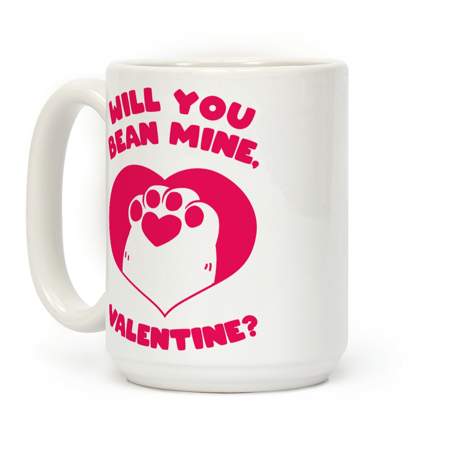 Will You Bean Mine, Valentine? Coffee Mug