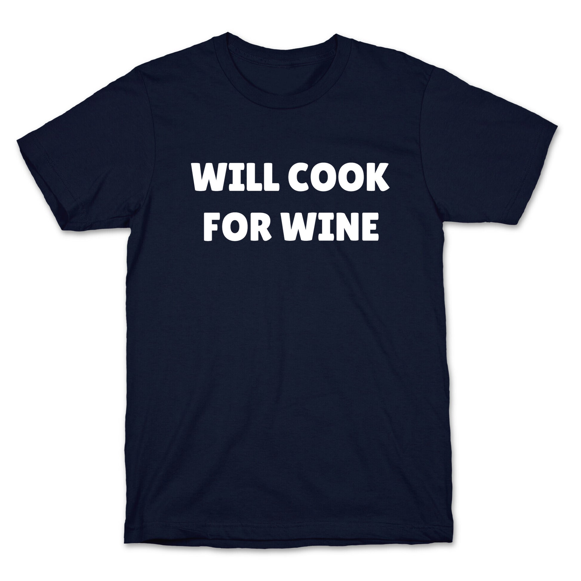 Will Cook For Wine T-Shirt