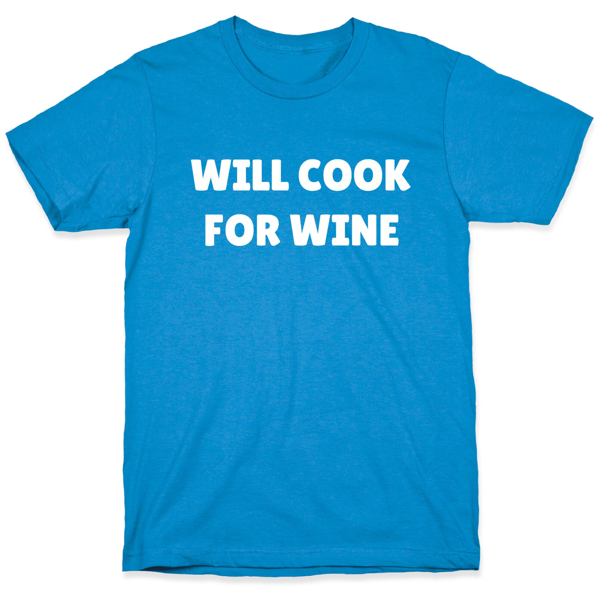 Will Cook For Wine T-Shirt