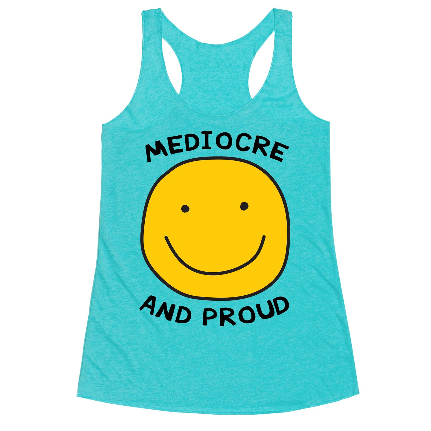 Mediocre and Proud Racerback Tank