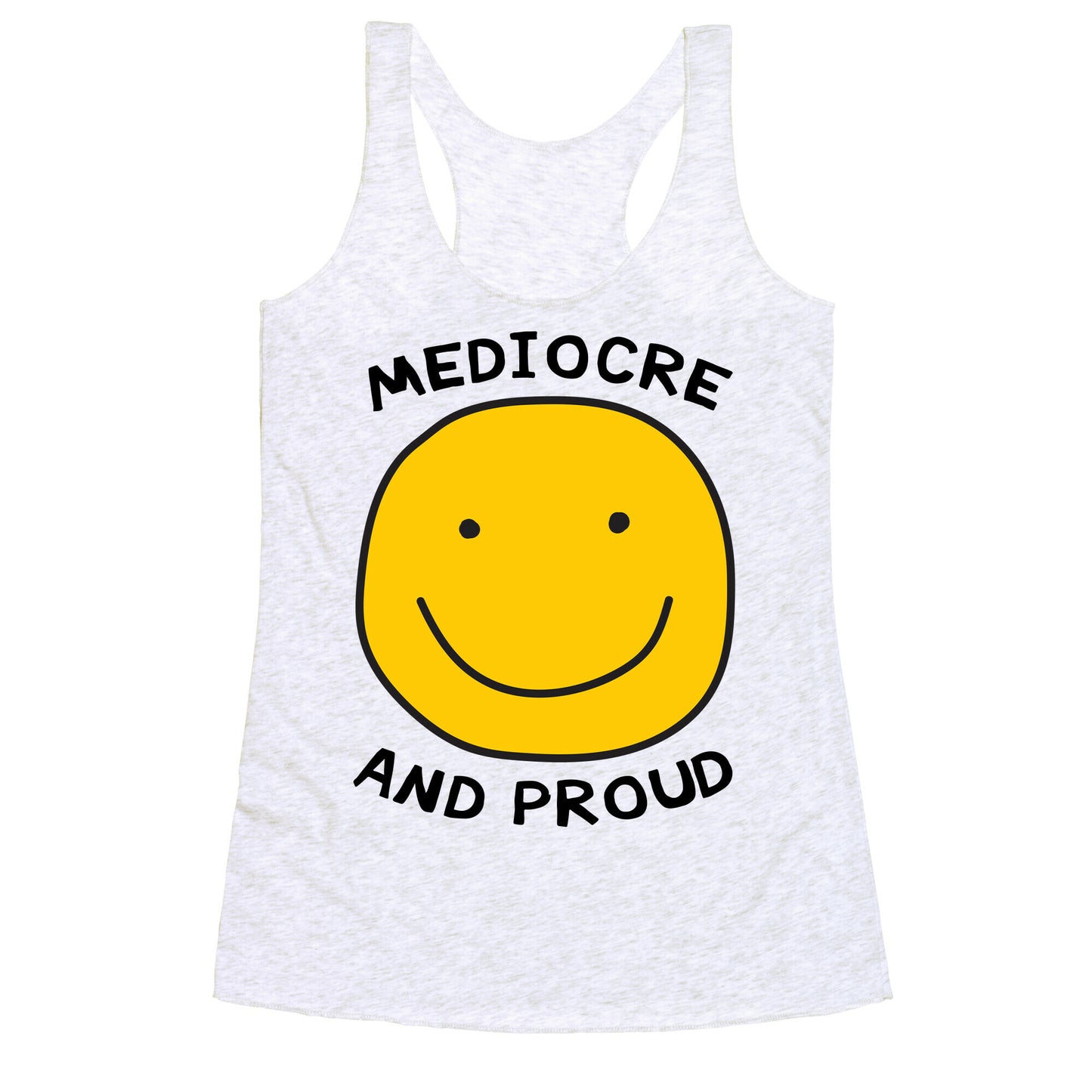 Mediocre and Proud Racerback Tank
