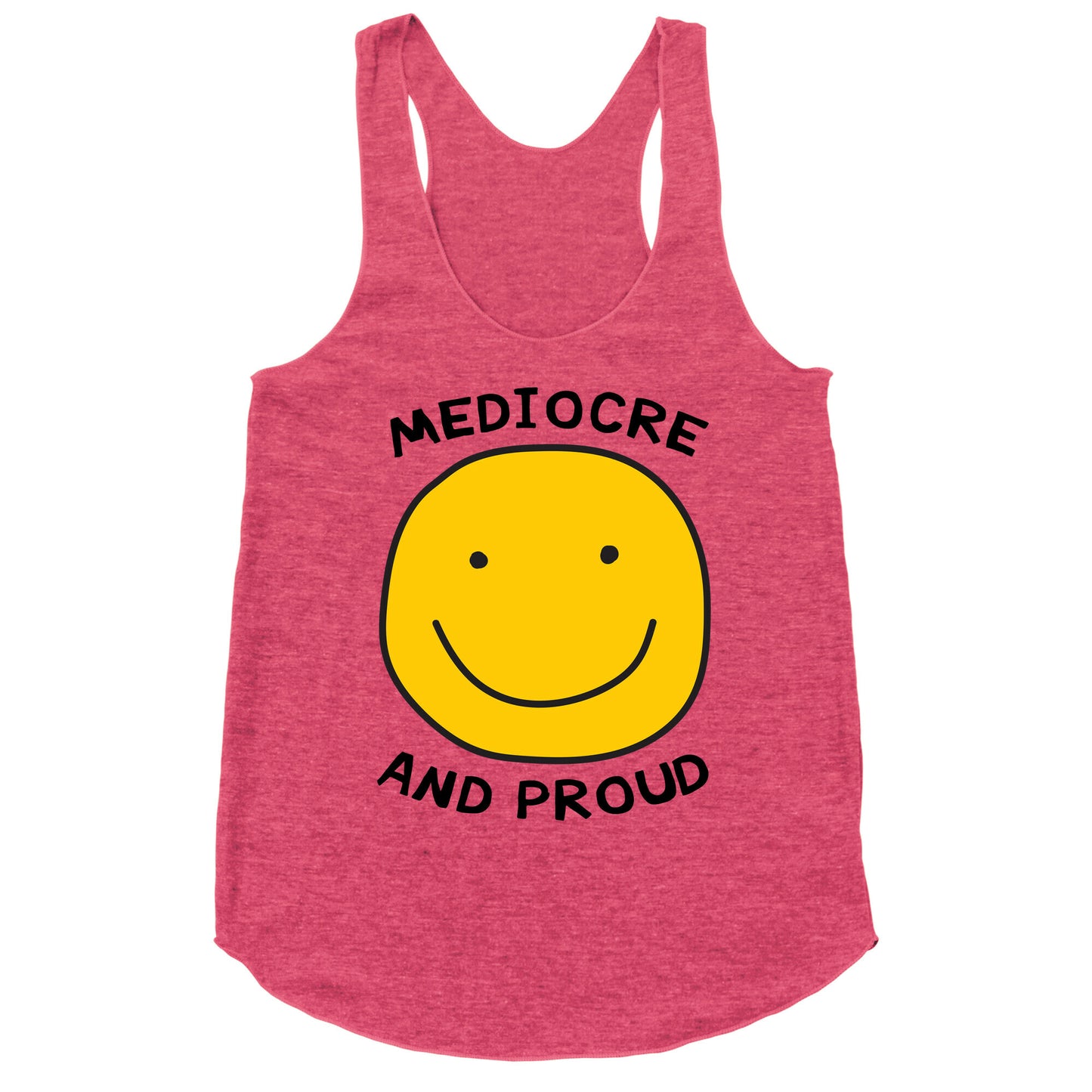 Mediocre and Proud Racerback Tank