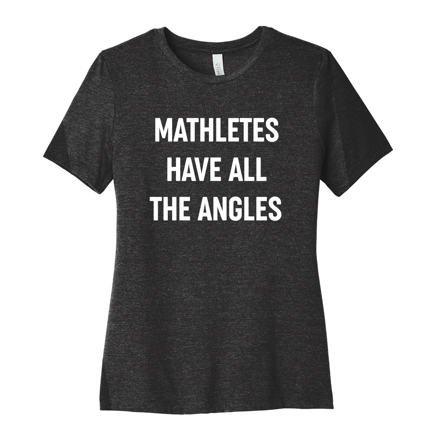 Mathletes Have All The Angles Women's Cotton Tee