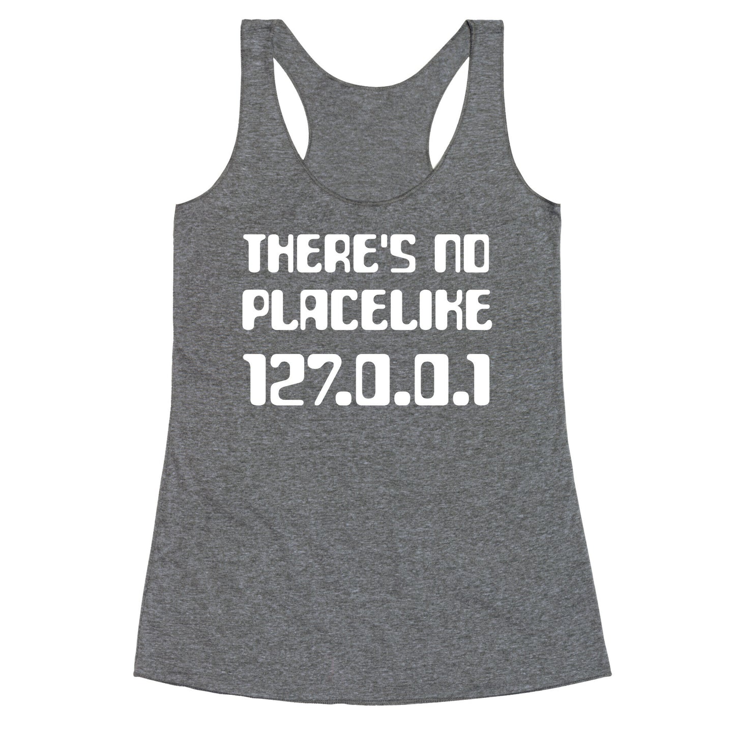 There's No Place Like 127.0.0.1 Racerback Tank