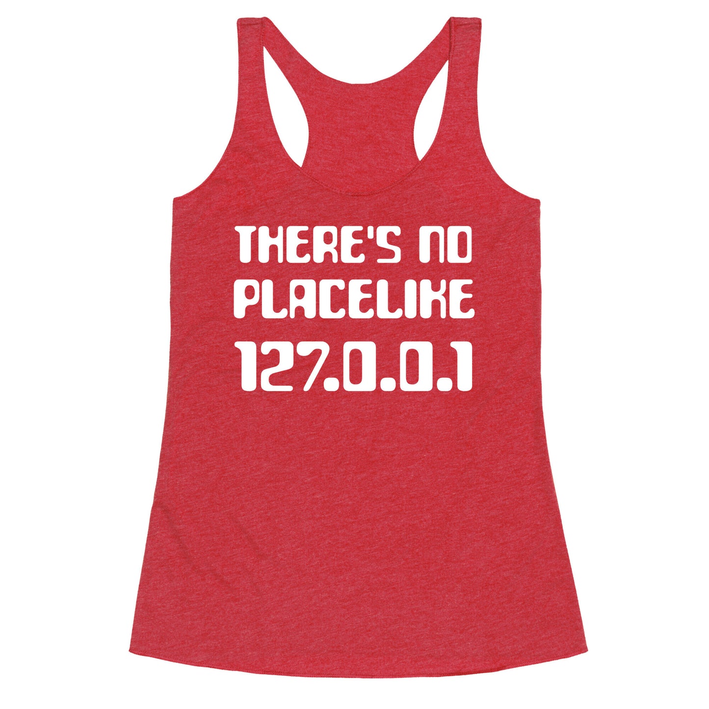 There's No Place Like 127.0.0.1 Racerback Tank