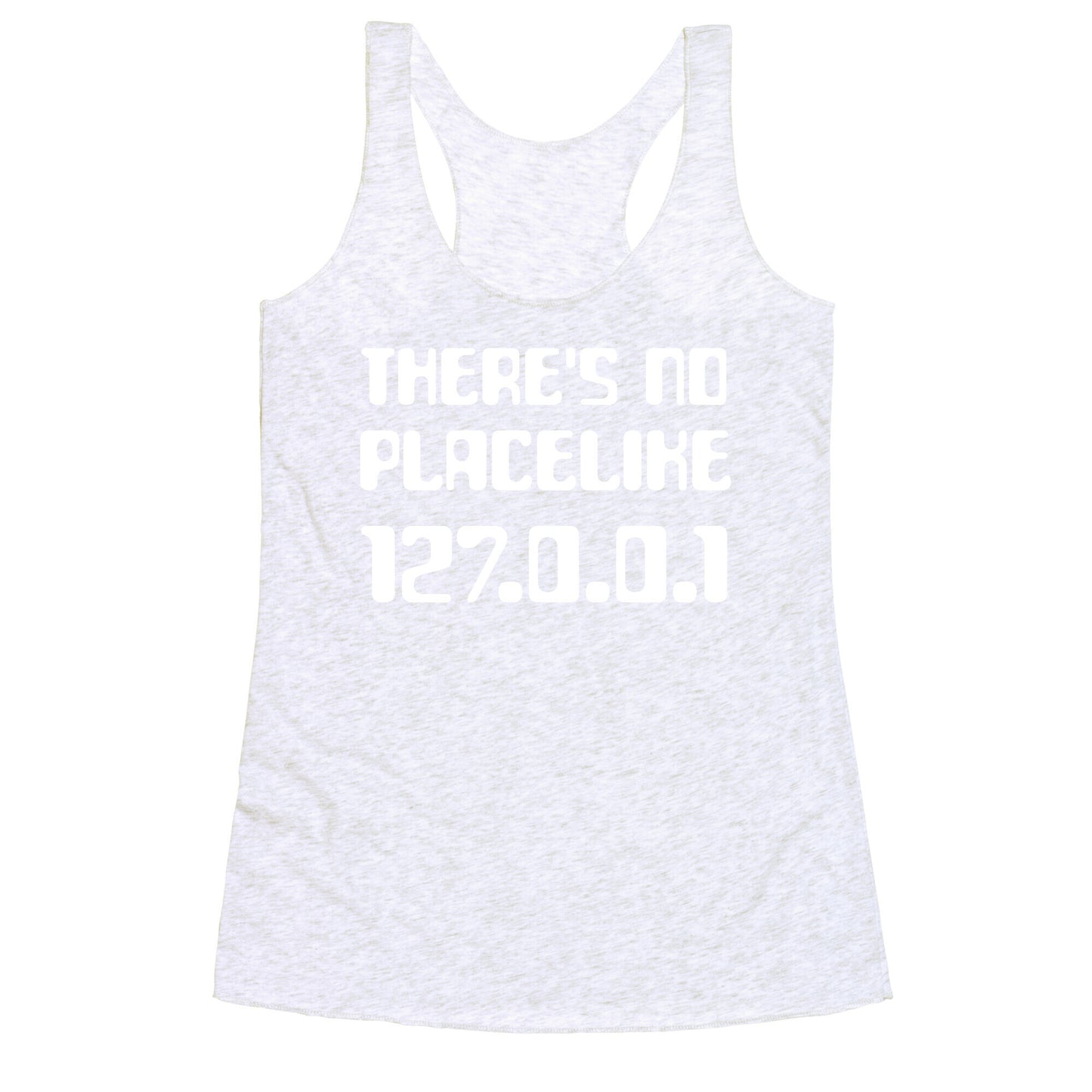 There's No Place Like 127.0.0.1 Racerback Tank