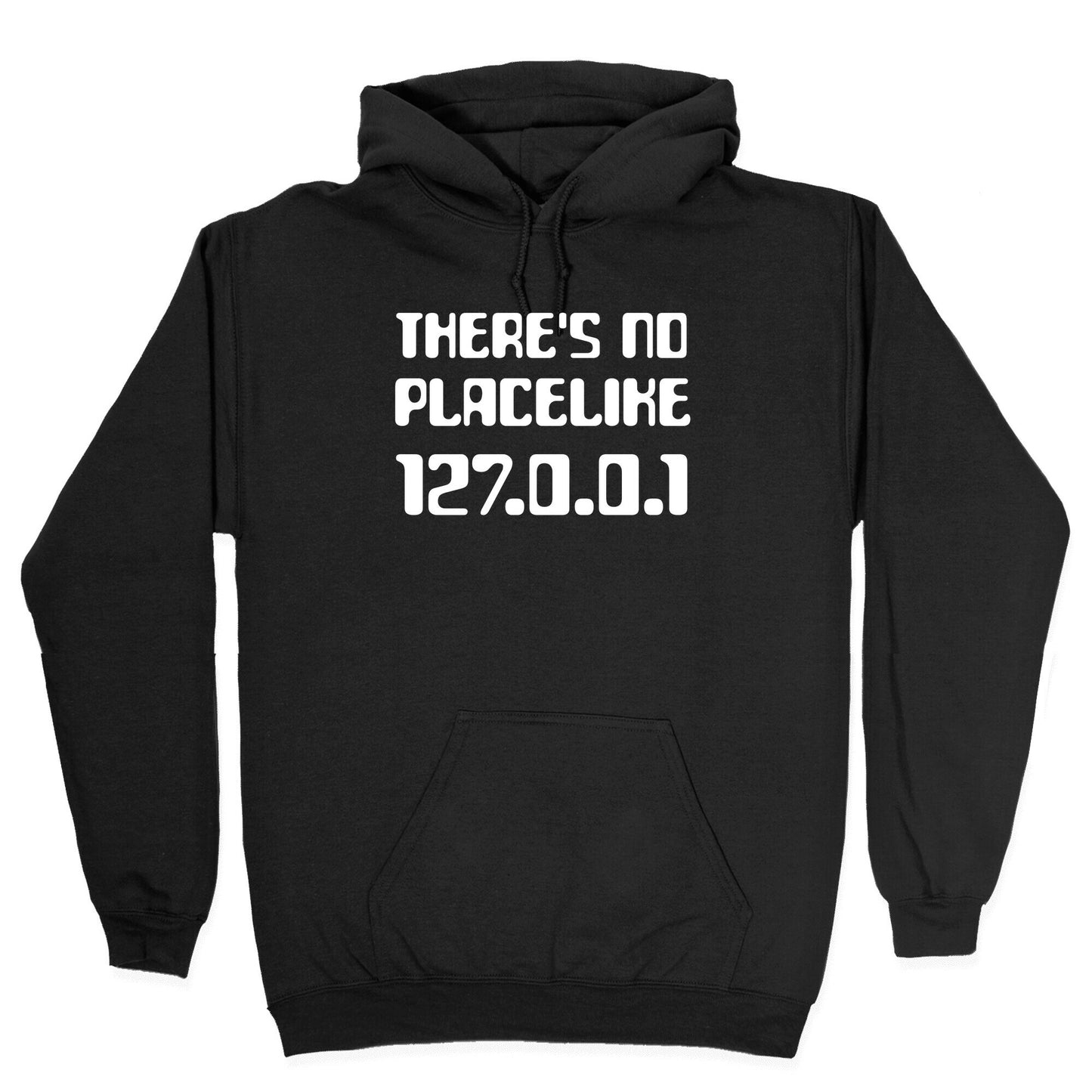 There's No Place Like 127.0.0.1 Hoodie