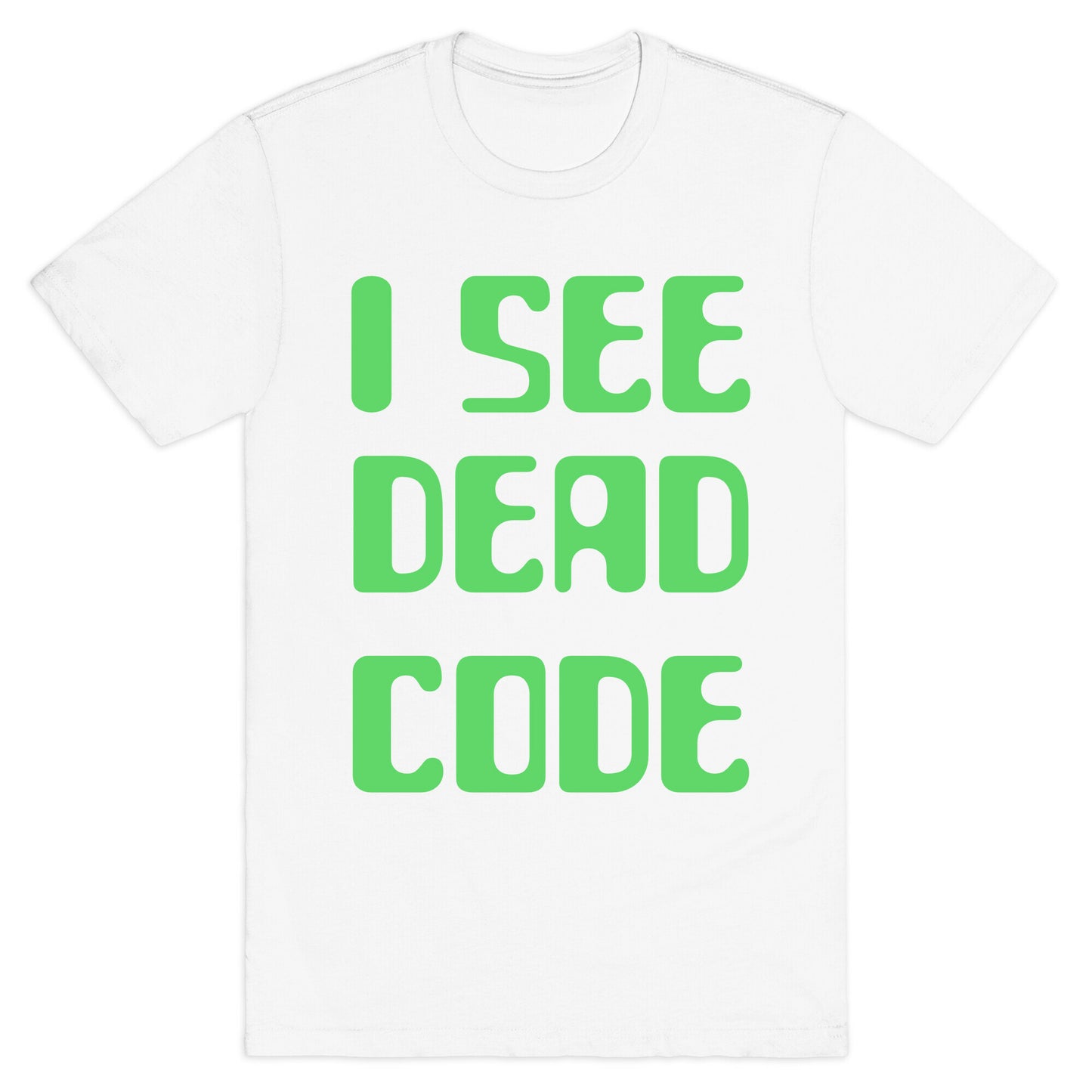 I See Dead Code T-Shirt