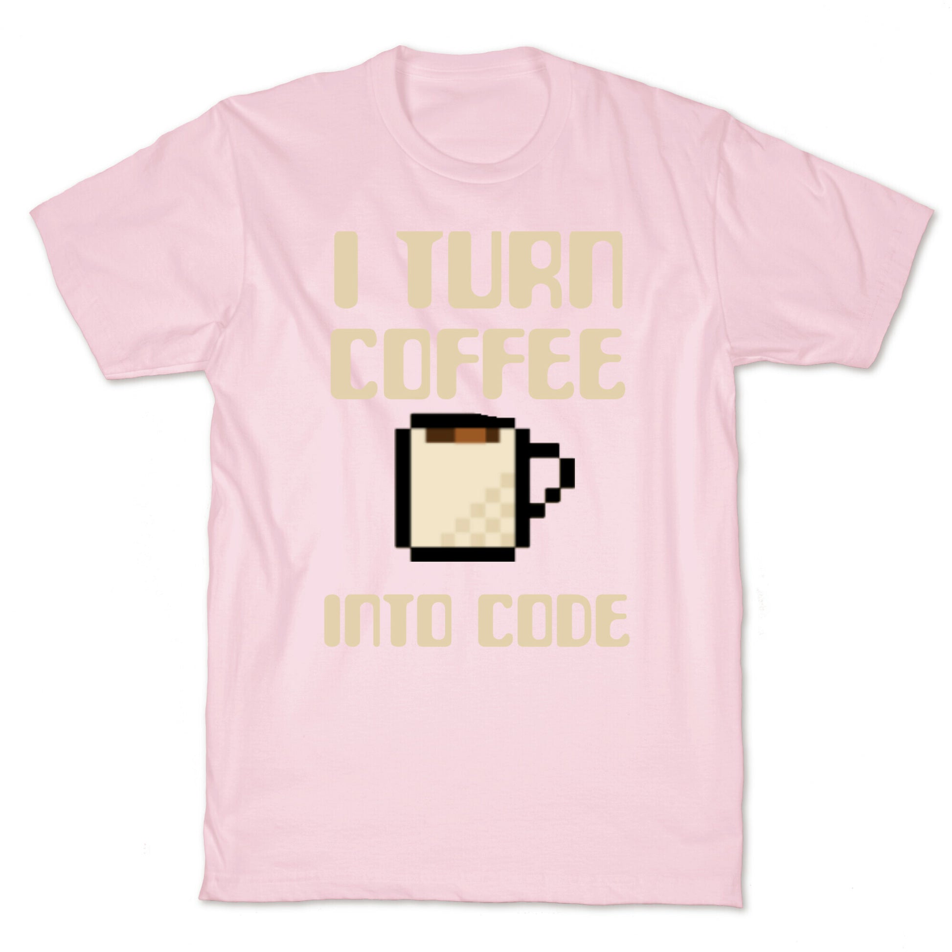 I Turn Coffee Into Code T-Shirt
