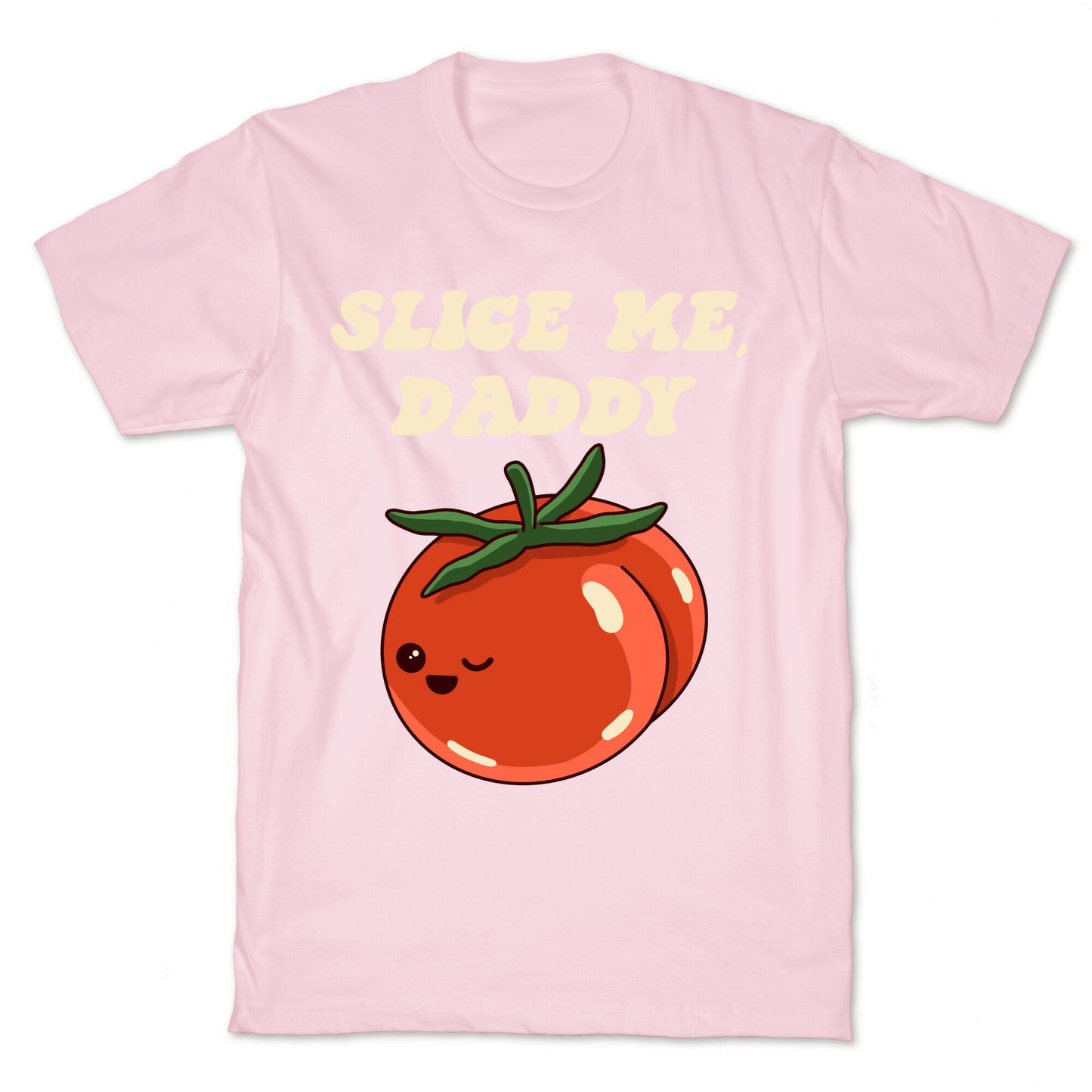 Slice Me Daddy Tomato T-Shirt