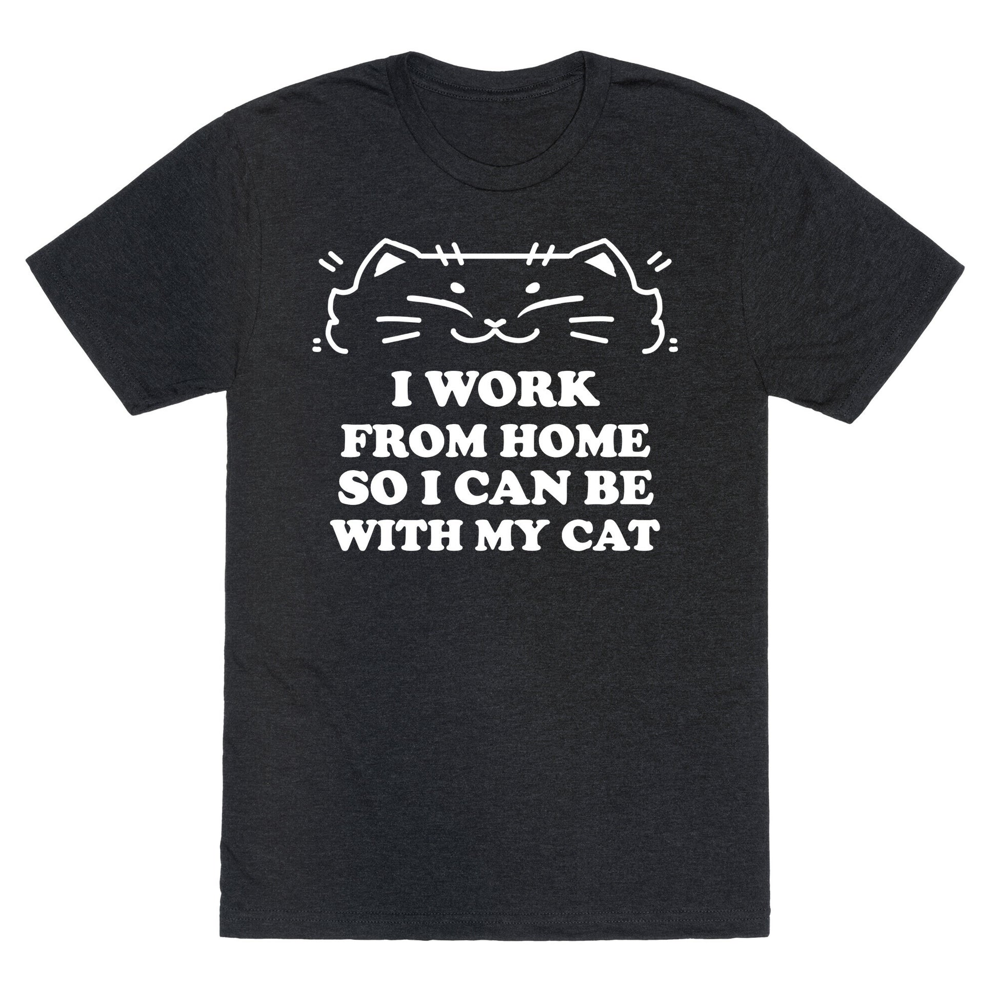 I Work From Home So I Can Be With My Cat Unisex Triblend Tee