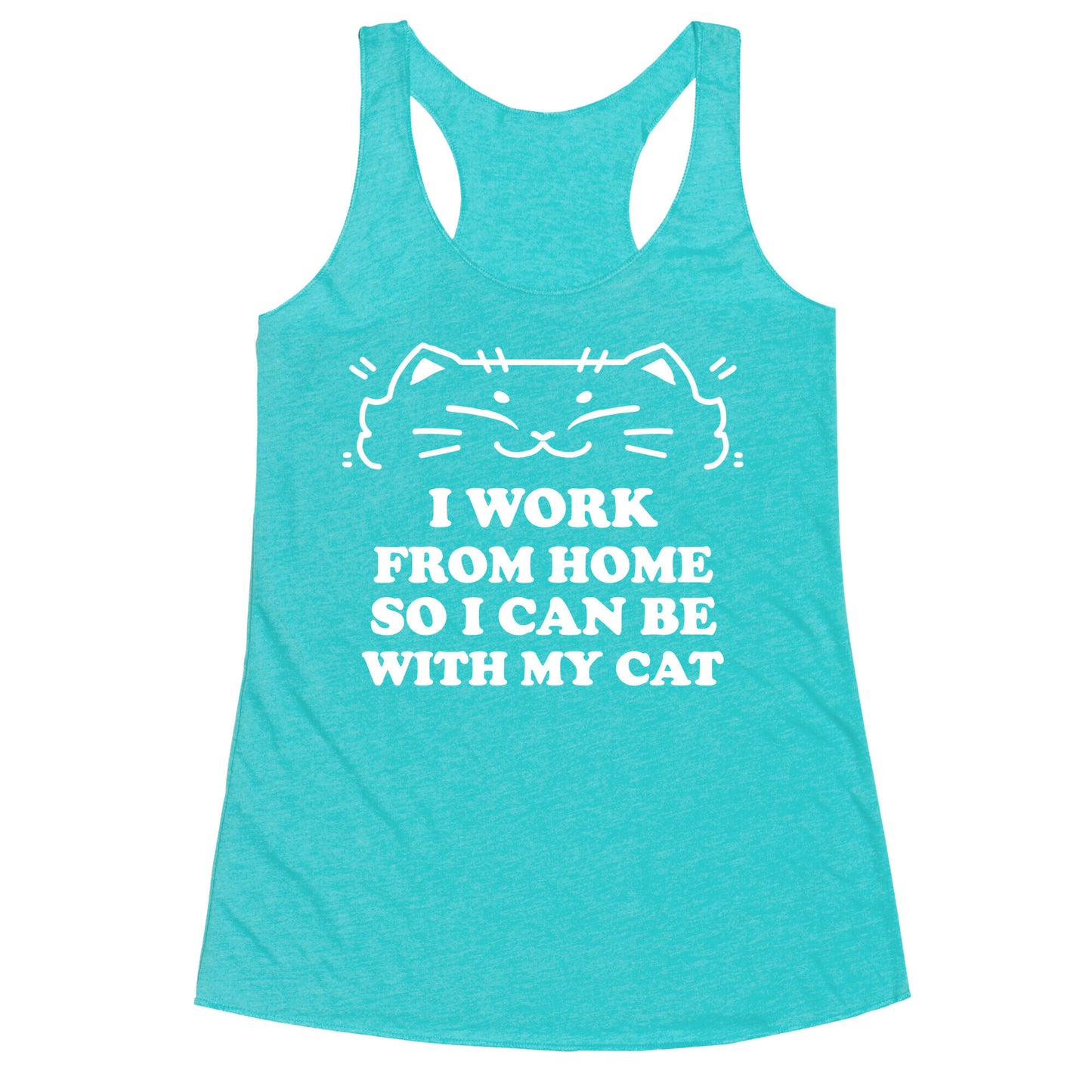 I Work From Home So I Can Be With My Cat Racerback Tank