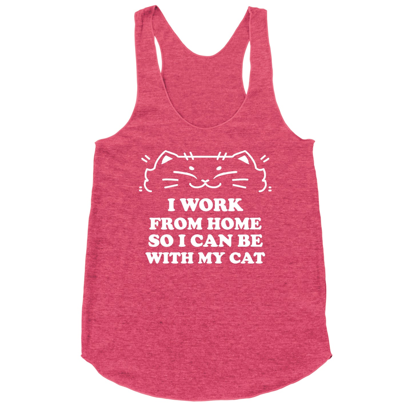 I Work From Home So I Can Be With My Cat Racerback Tank