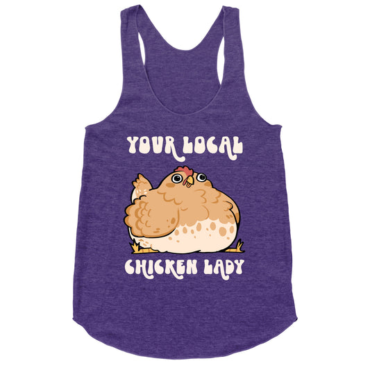 Your Local Chicken Lady Racerback Tank
