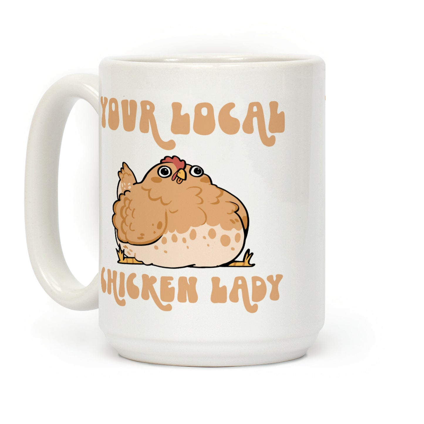 Your Local Chicken Lady Coffee Mug