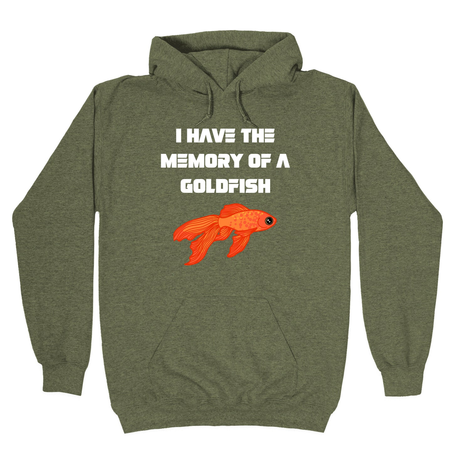 I Have The Memory Of A Goldfish With A Picture Of A Goldfish Hoodie