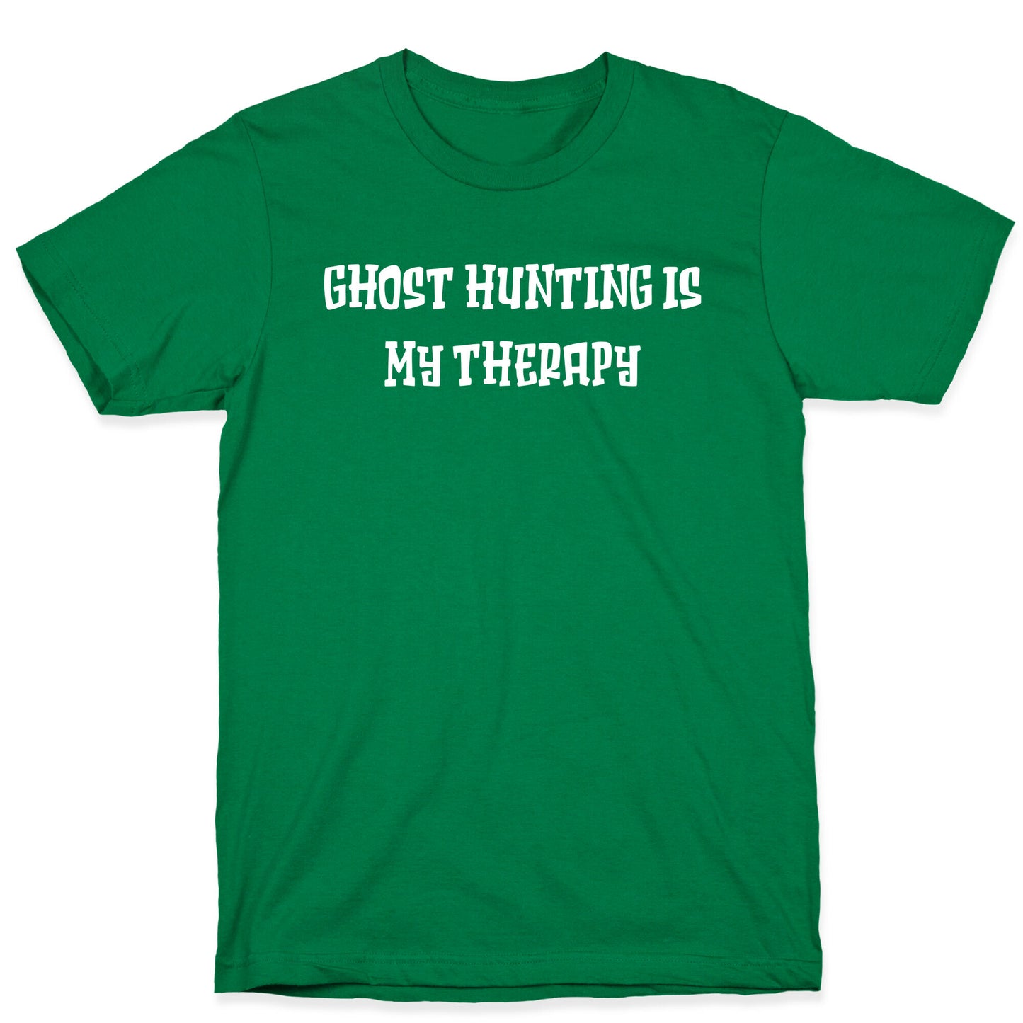 Ghost Hunting Is My Therapy T-Shirt