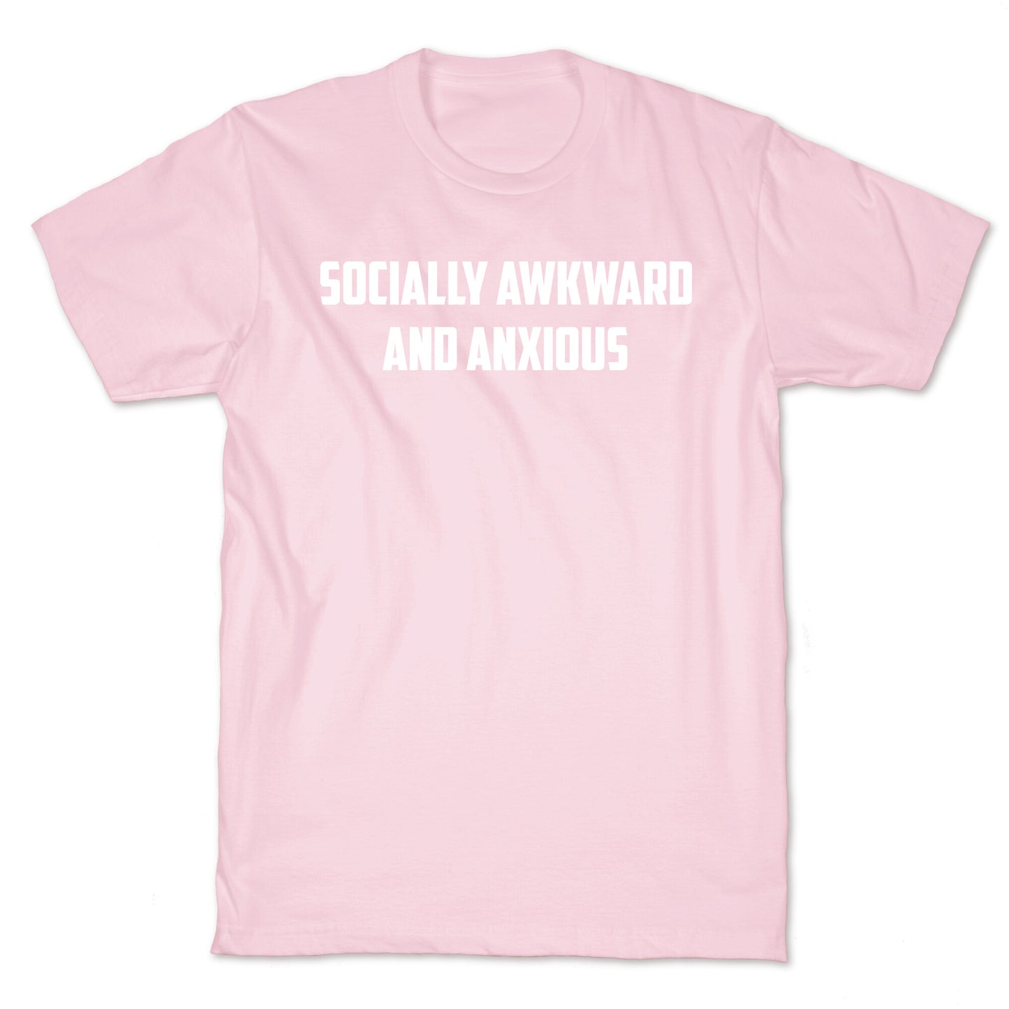 Socially Awkward And Anxious T-Shirt