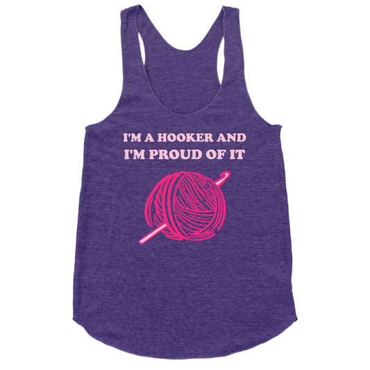 I'm A Hooker And I'm Proud Of It Racerback Tank