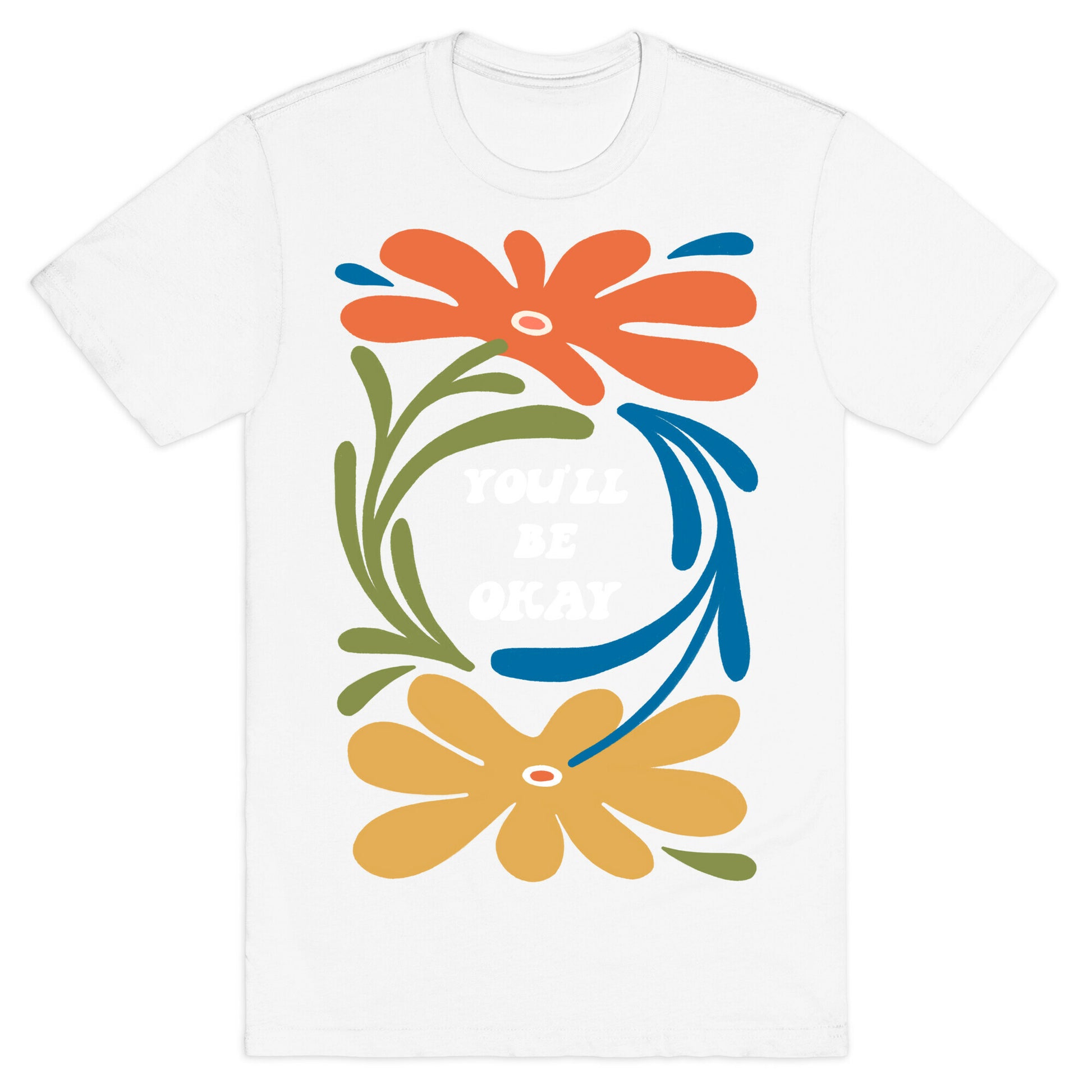 You'll Be Okay T-Shirt