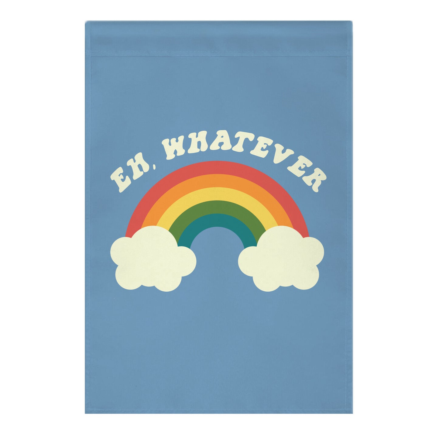 Eh, Whatever Garden Flag