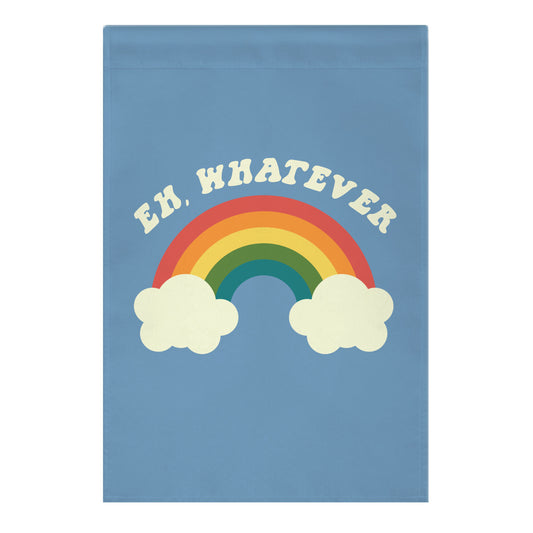 Eh, Whatever Garden Flag