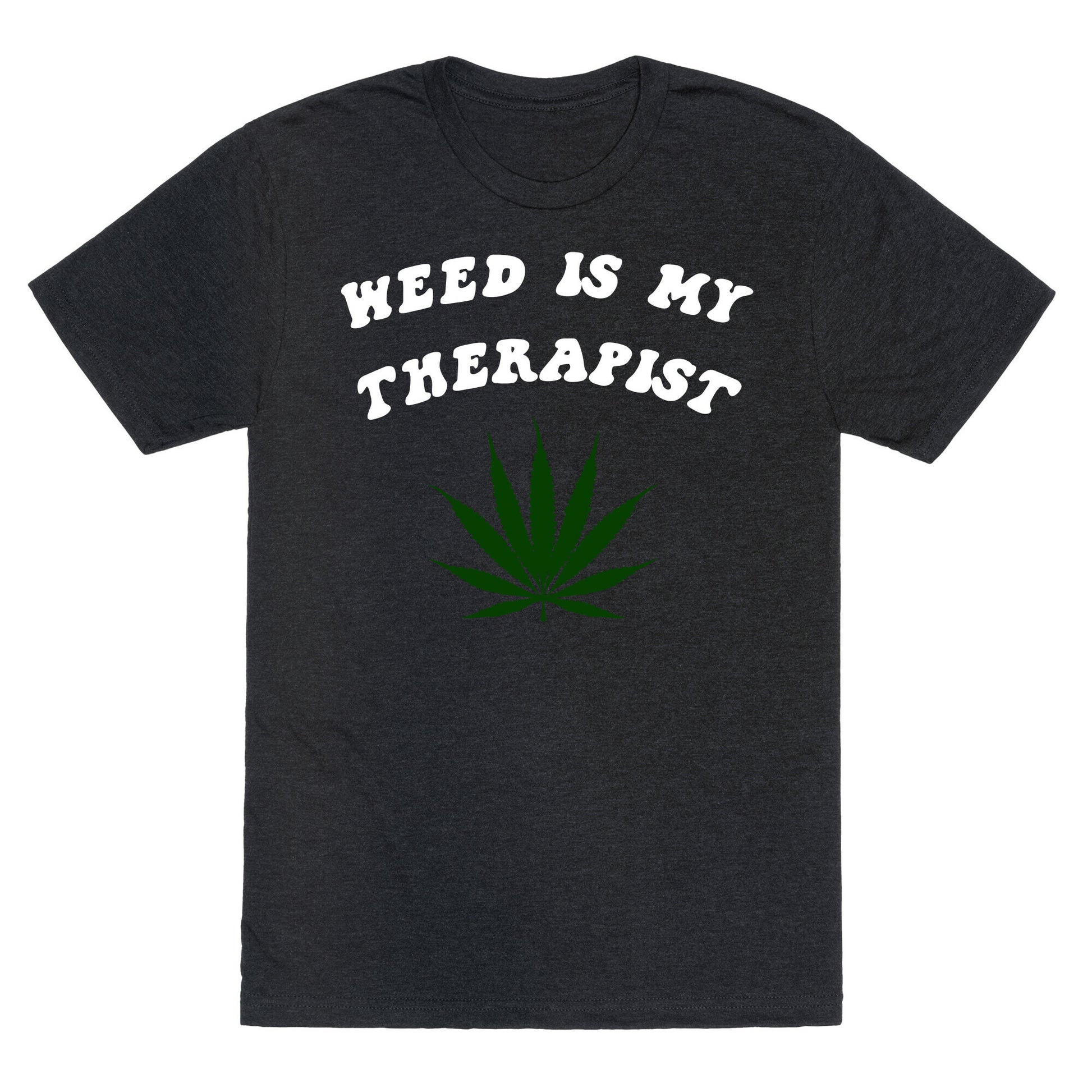 Weed Is My Therapist Unisex Triblend Tee