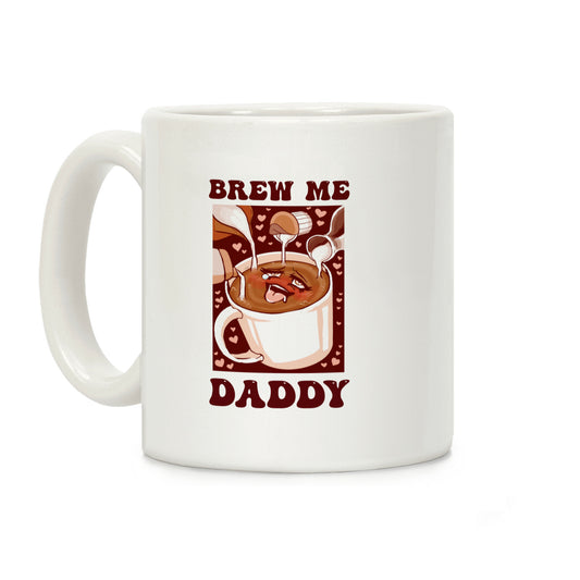 Brew Me, Daddy Coffee Mug