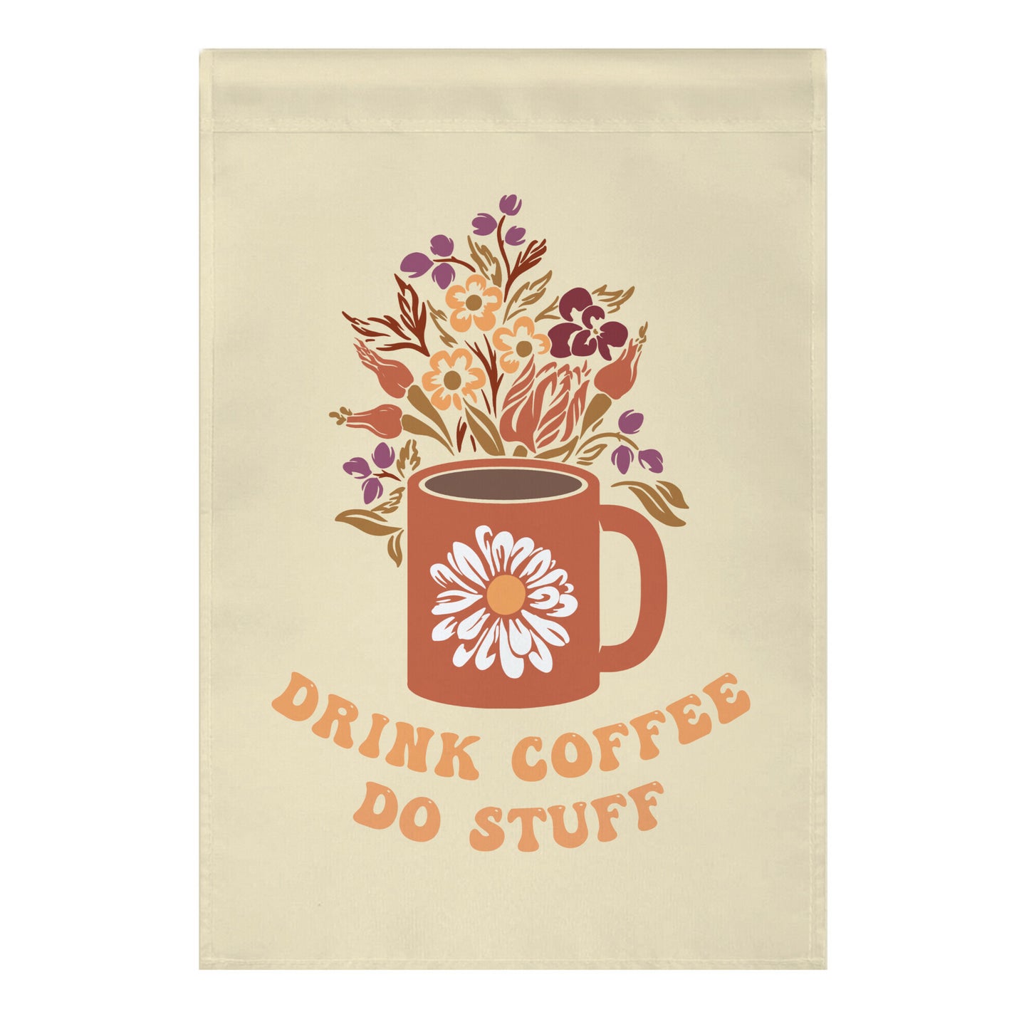 Drink Coffee, Do Stuff Garden Flag