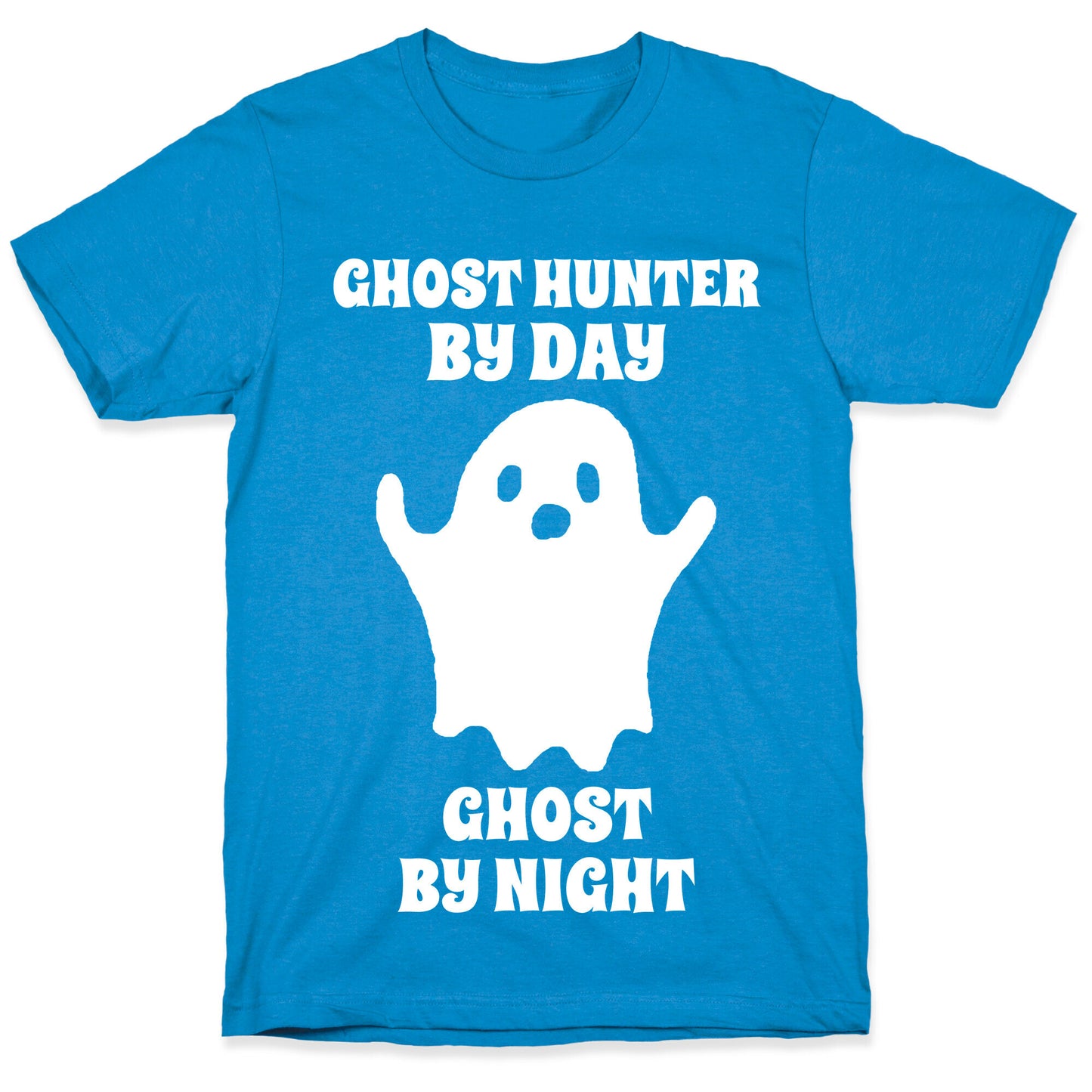Ghost Hunter By Day, Ghost By Night T-Shirt