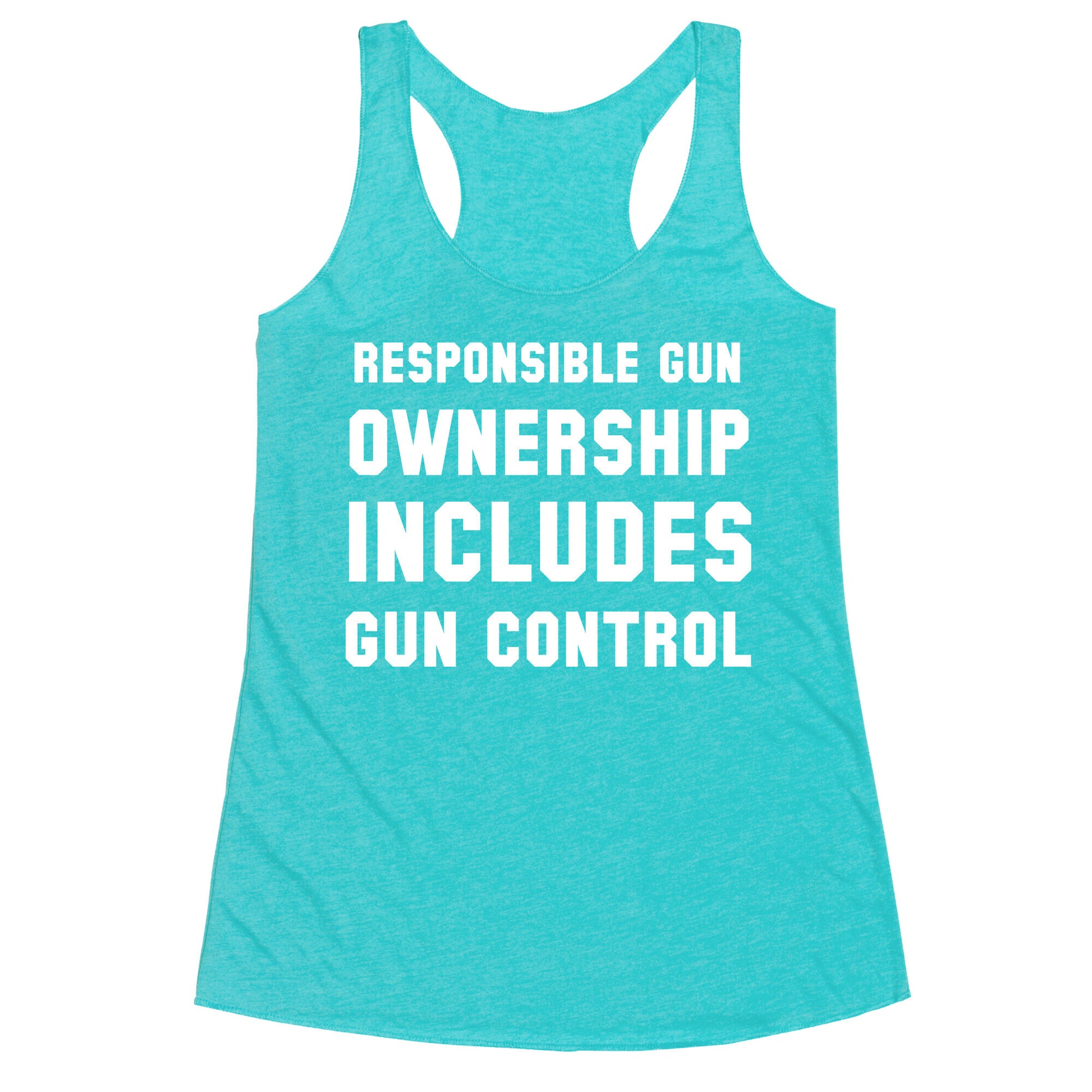Responsible Gun Ownership Includes Gun Control Racerback Tank