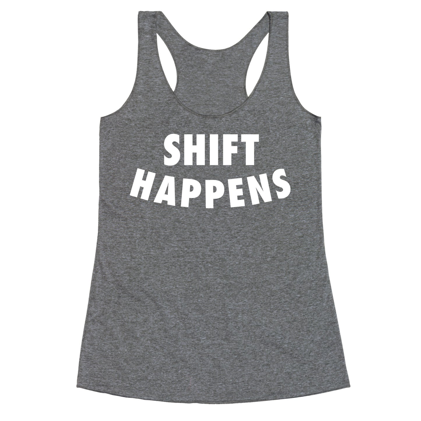 Shift Happens Racerback Tank