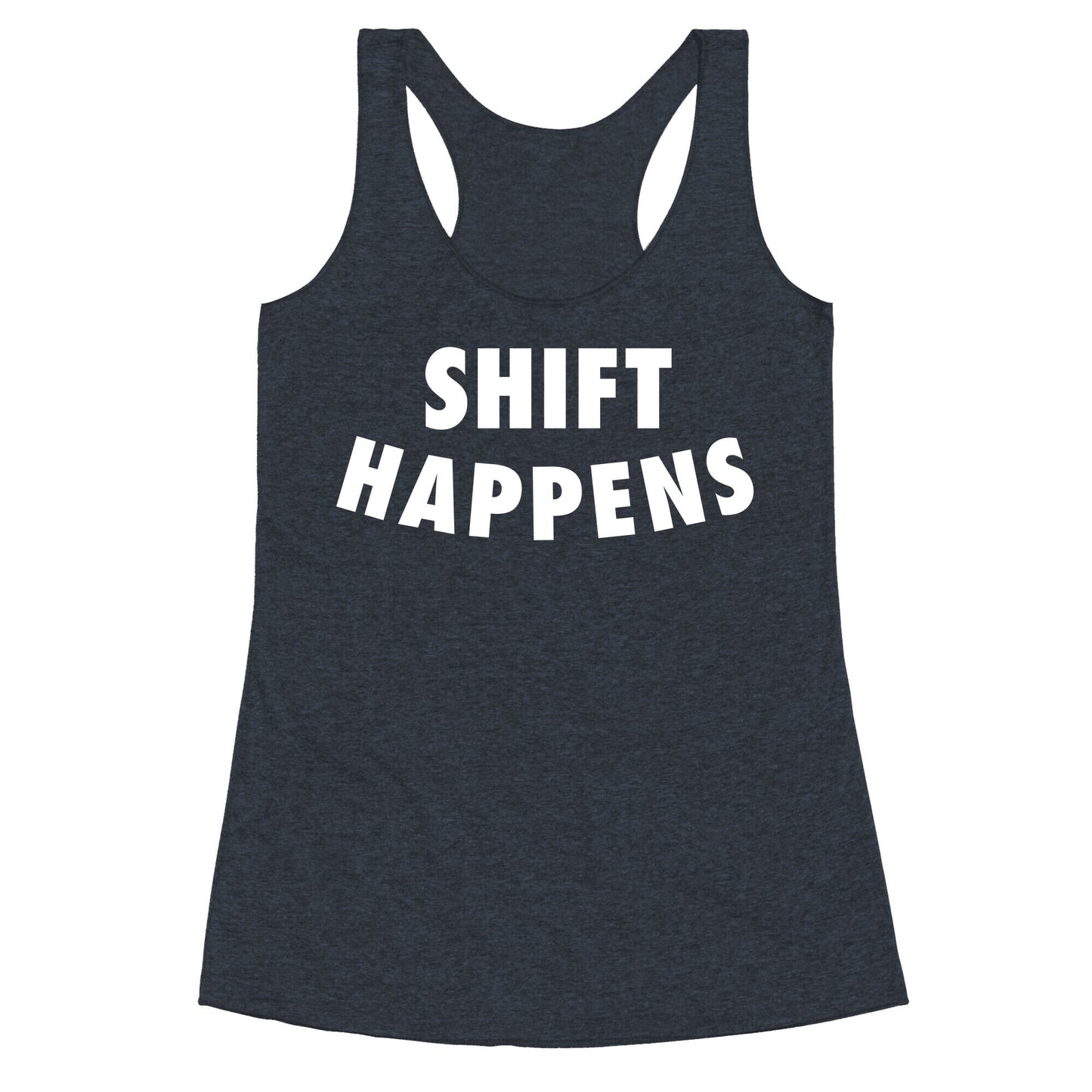 Shift Happens Racerback Tank