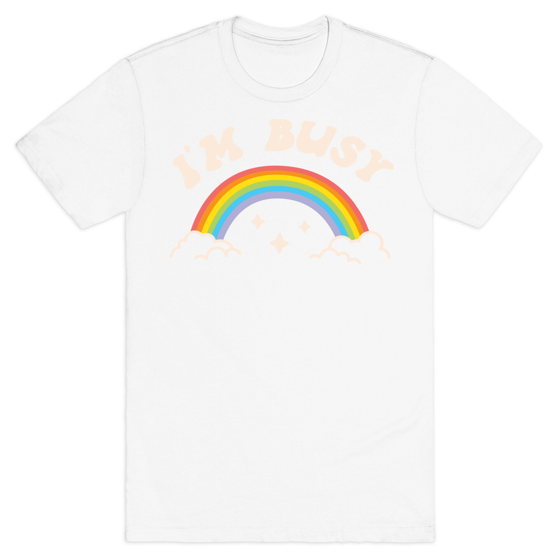 I'm Busy Rainbow T-Shirt
