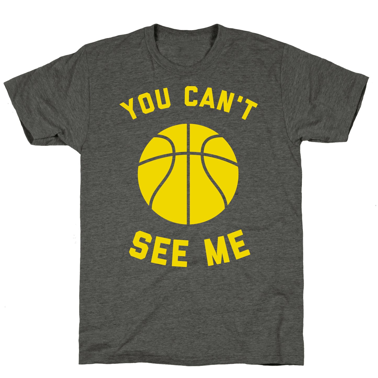 You Can't See Me Unisex Triblend Tee