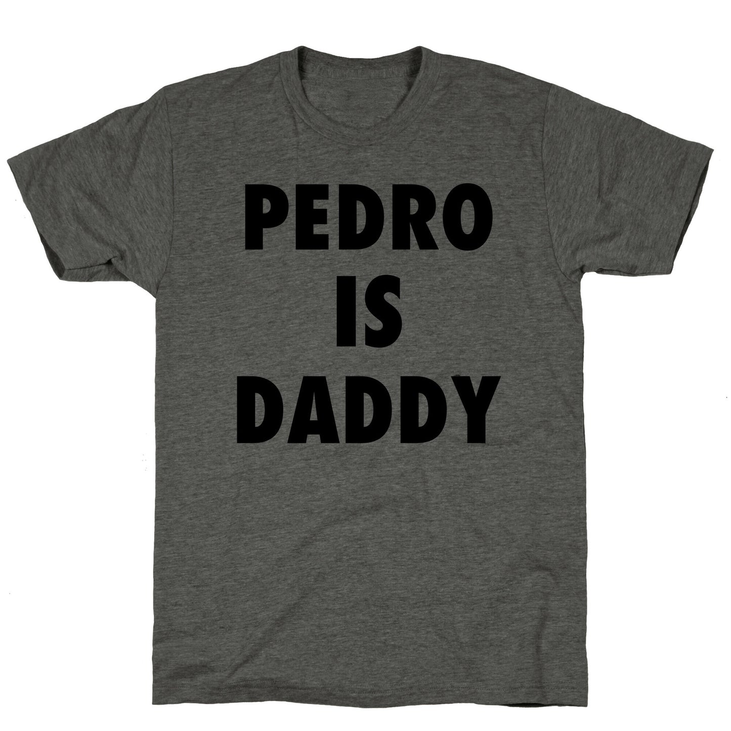 Pedro Is Daddy Unisex Triblend Tee