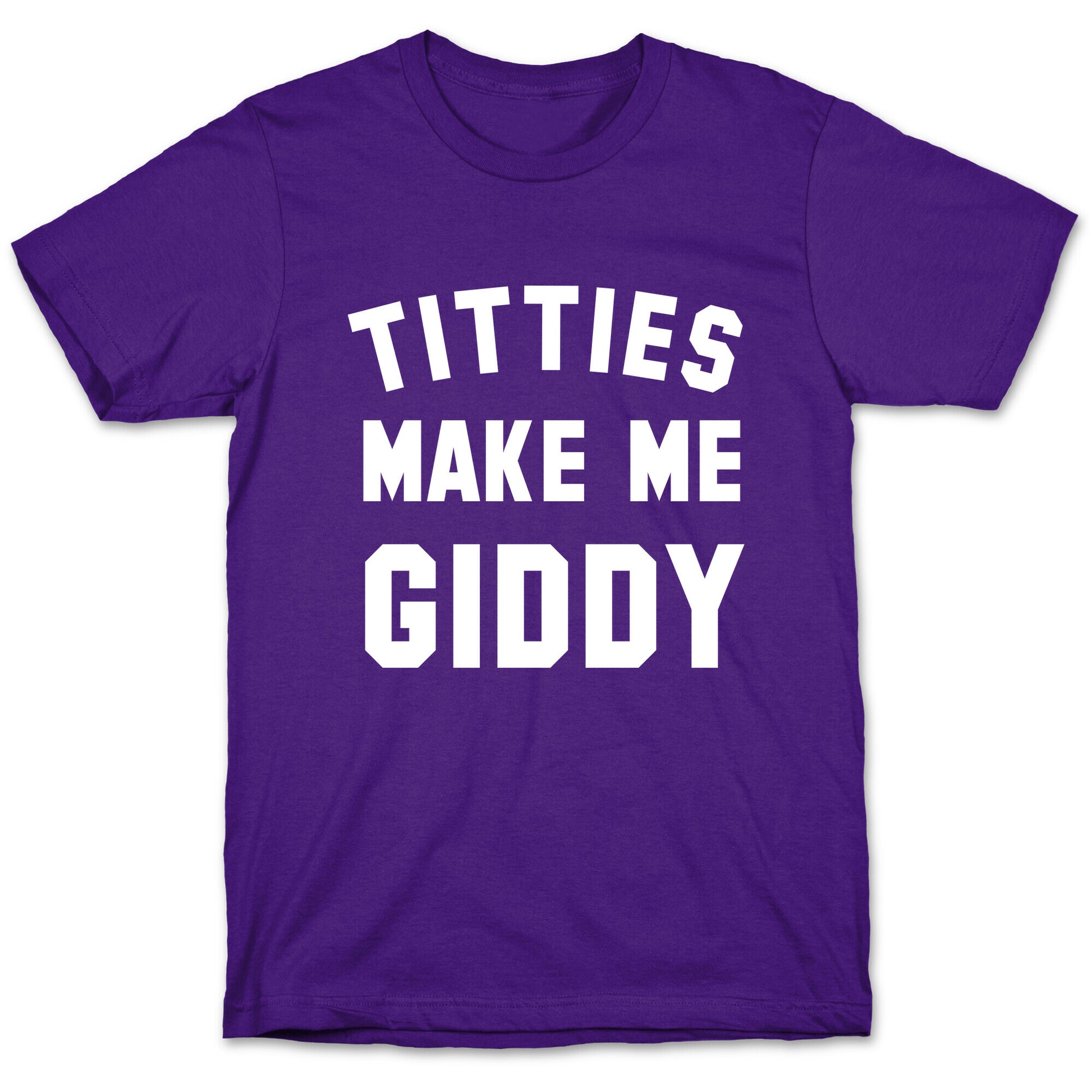 Titties Make Me Giddy T-Shirt