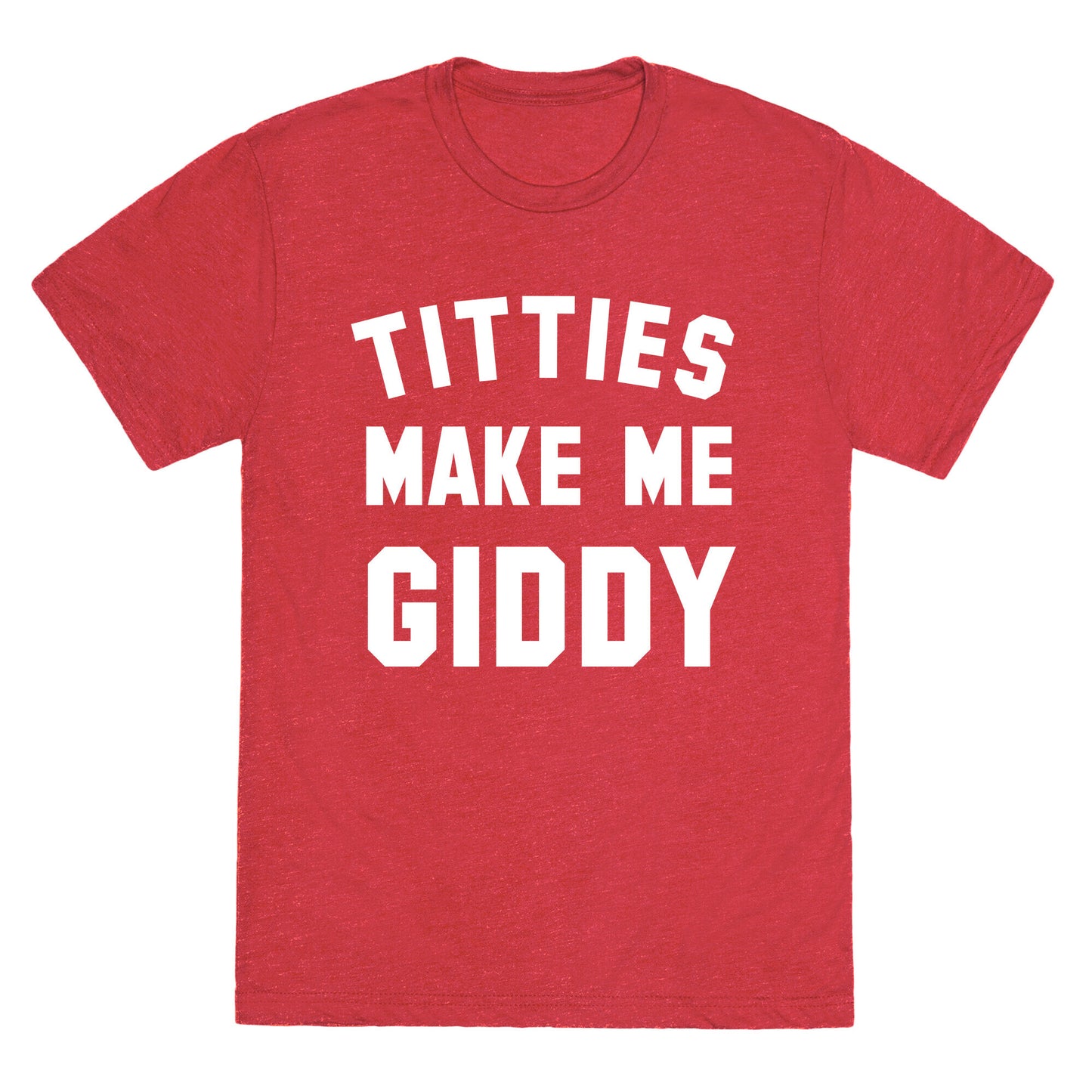 Titties Make Me Giddy Unisex Triblend Tee