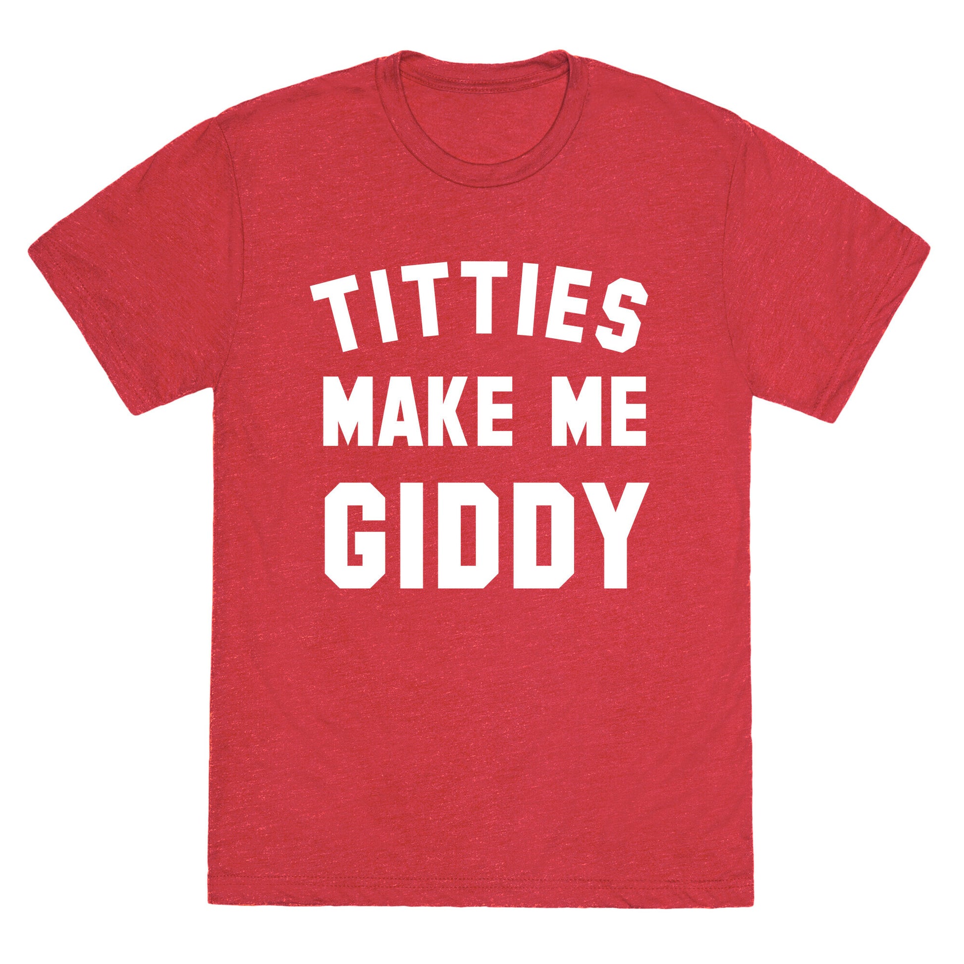Titties Make Me Giddy Unisex Triblend Tee