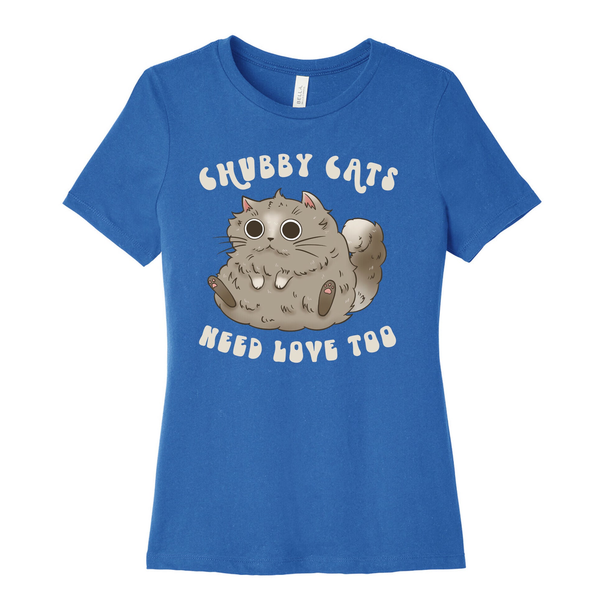 Chubby Cats Need Love Too Women's Cotton Tee