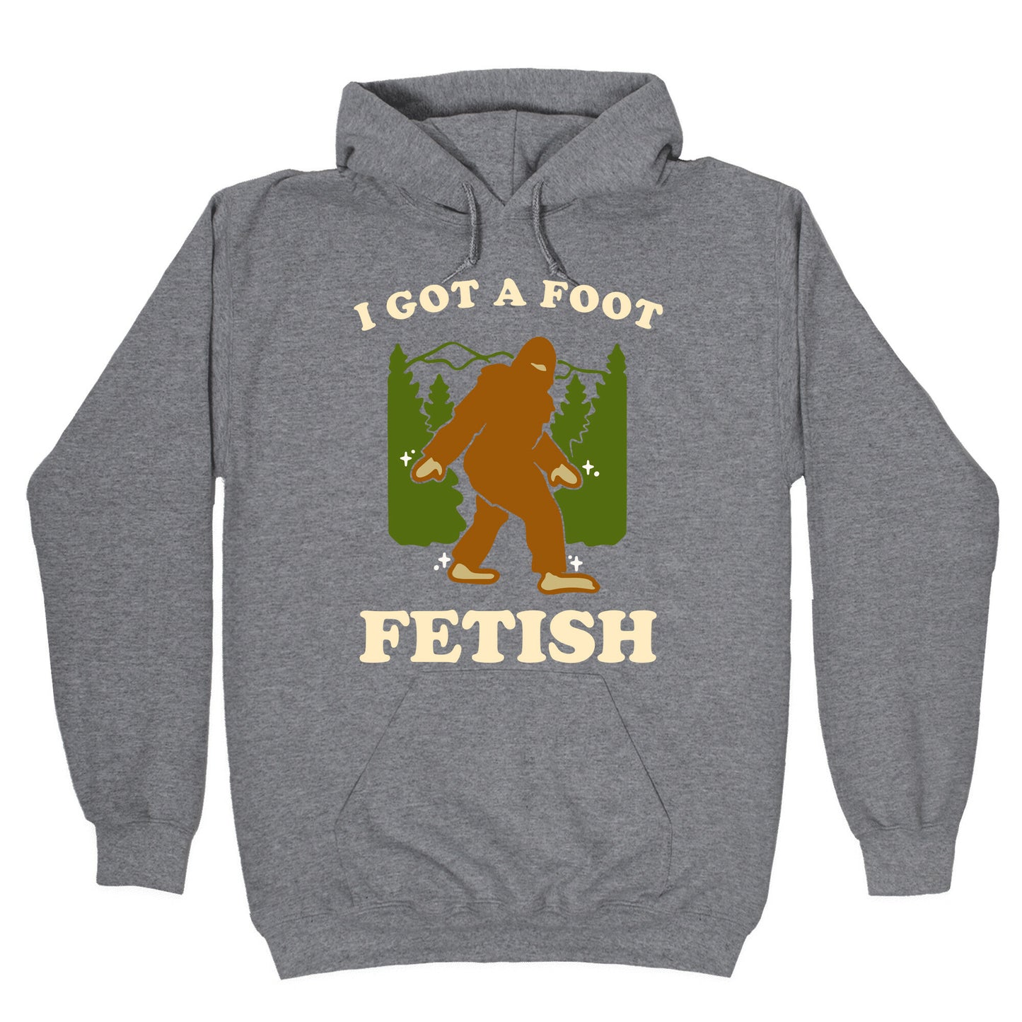 I Got a Foot Fetish Hoodie