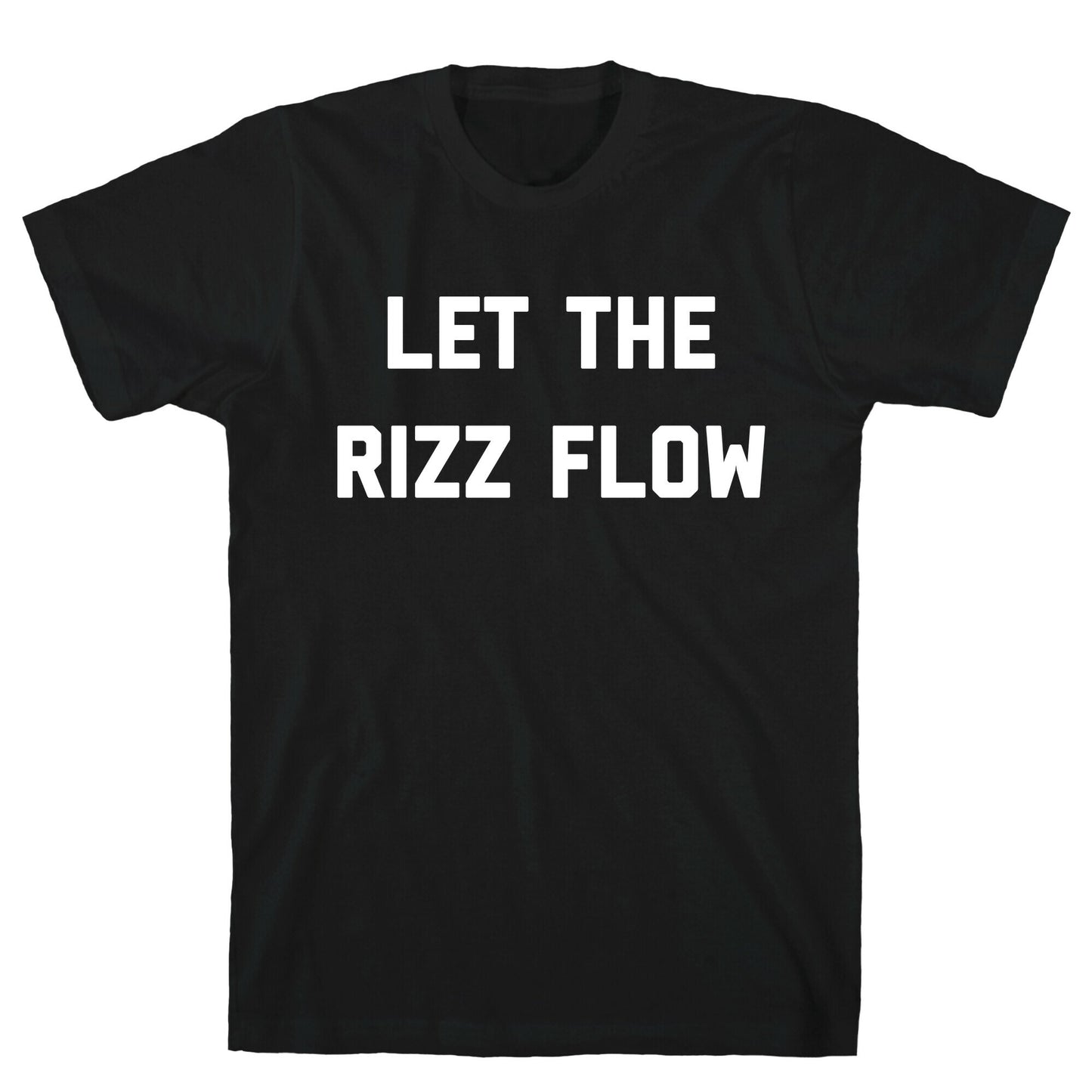 Let The Rizz Flow T-Shirt