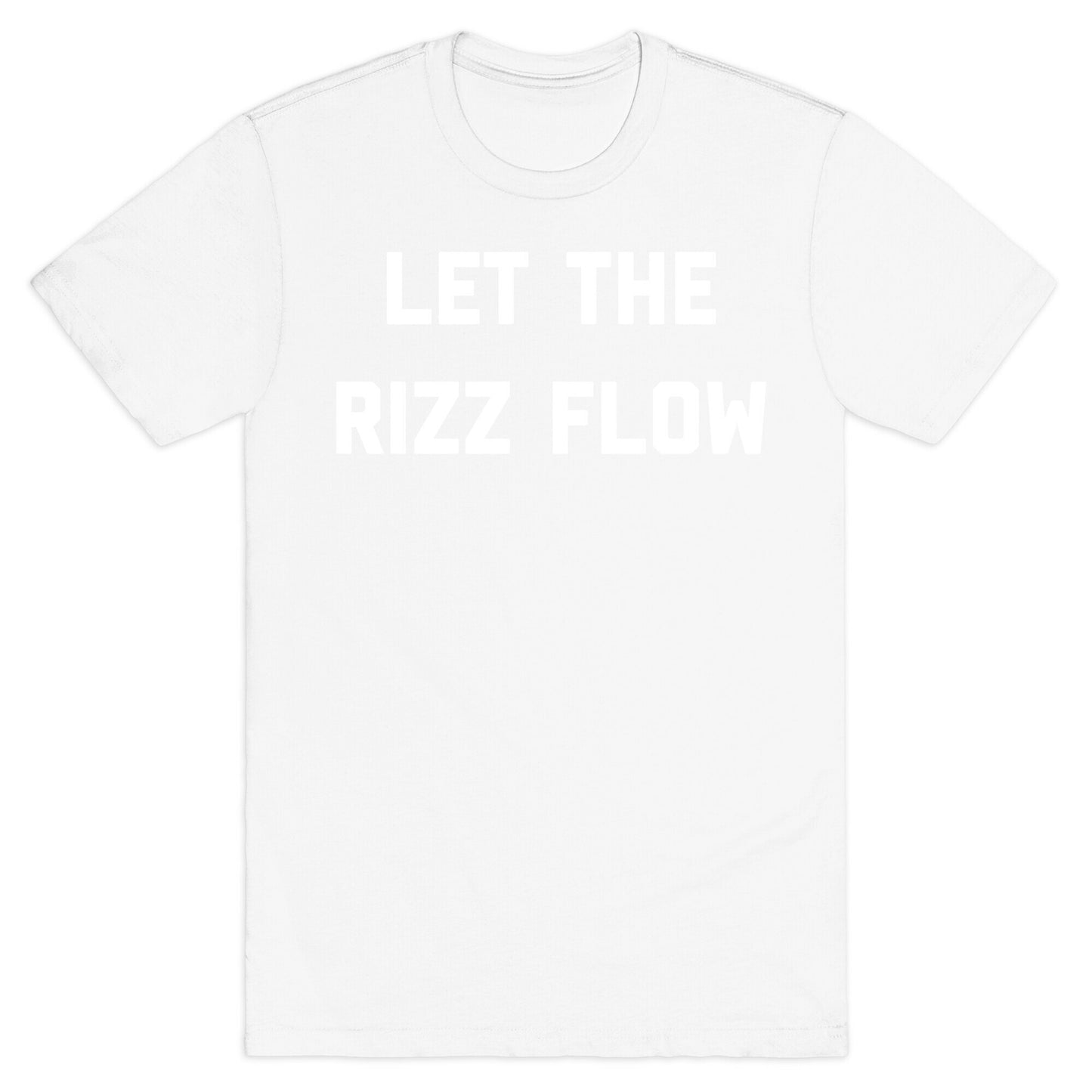 Let The Rizz Flow T-Shirt