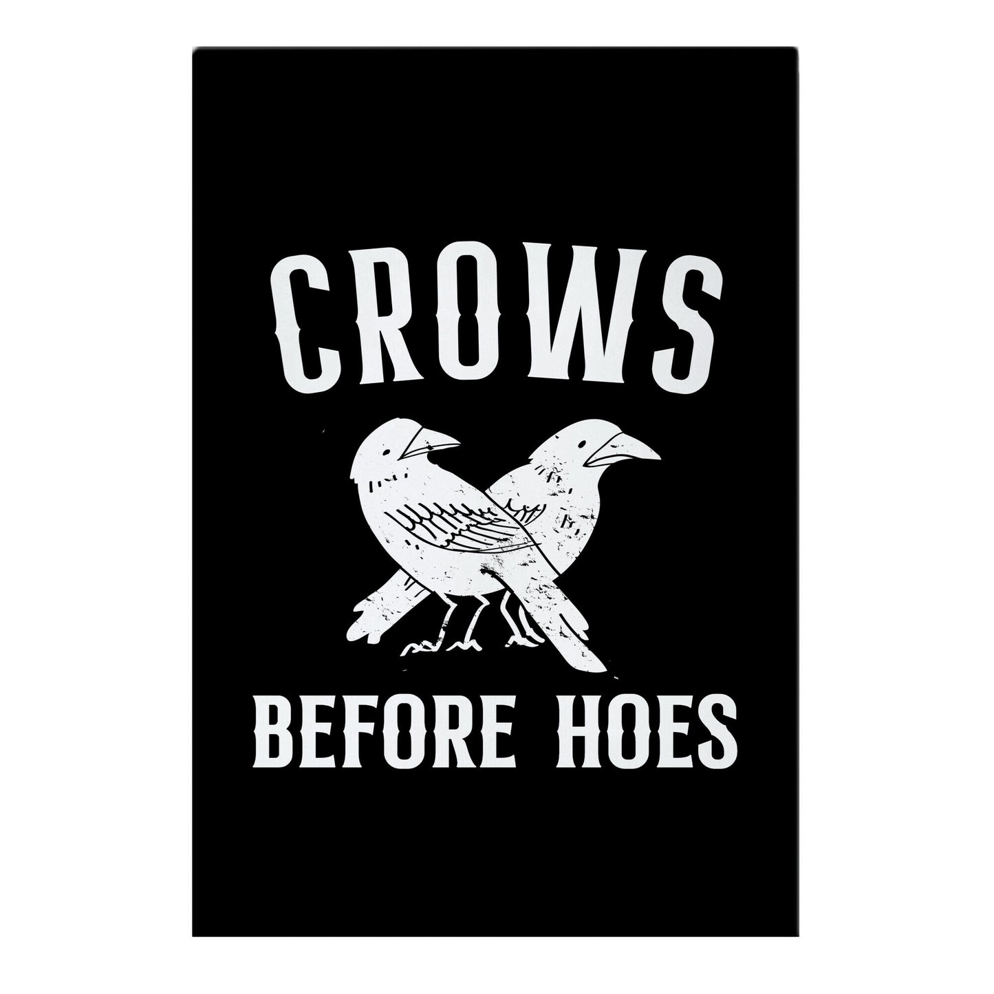 I'm Crows Before Hoes Garden Flag