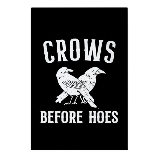 I'm Crows Before Hoes Garden Flag