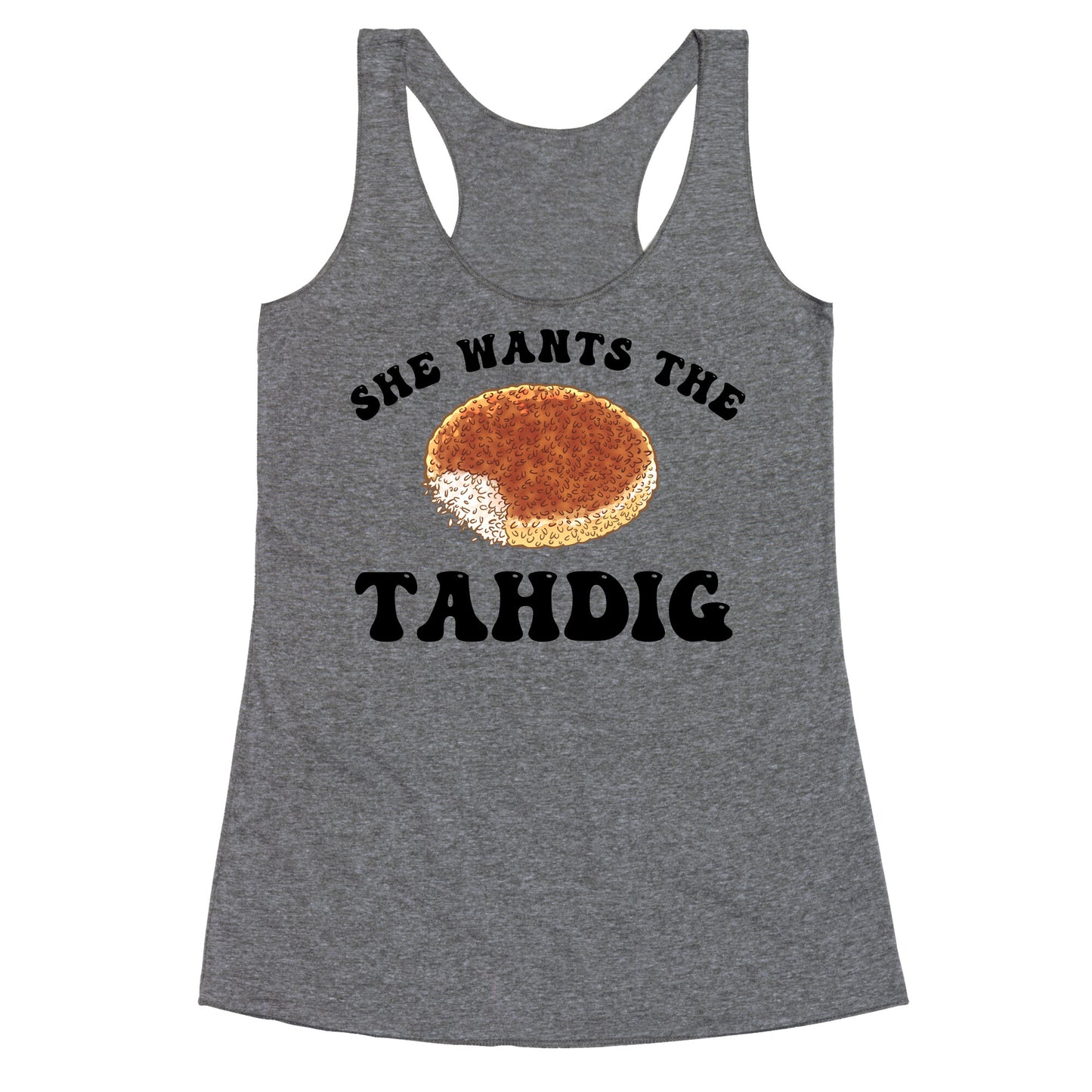 She Wants The Tahdig Racerback Tank