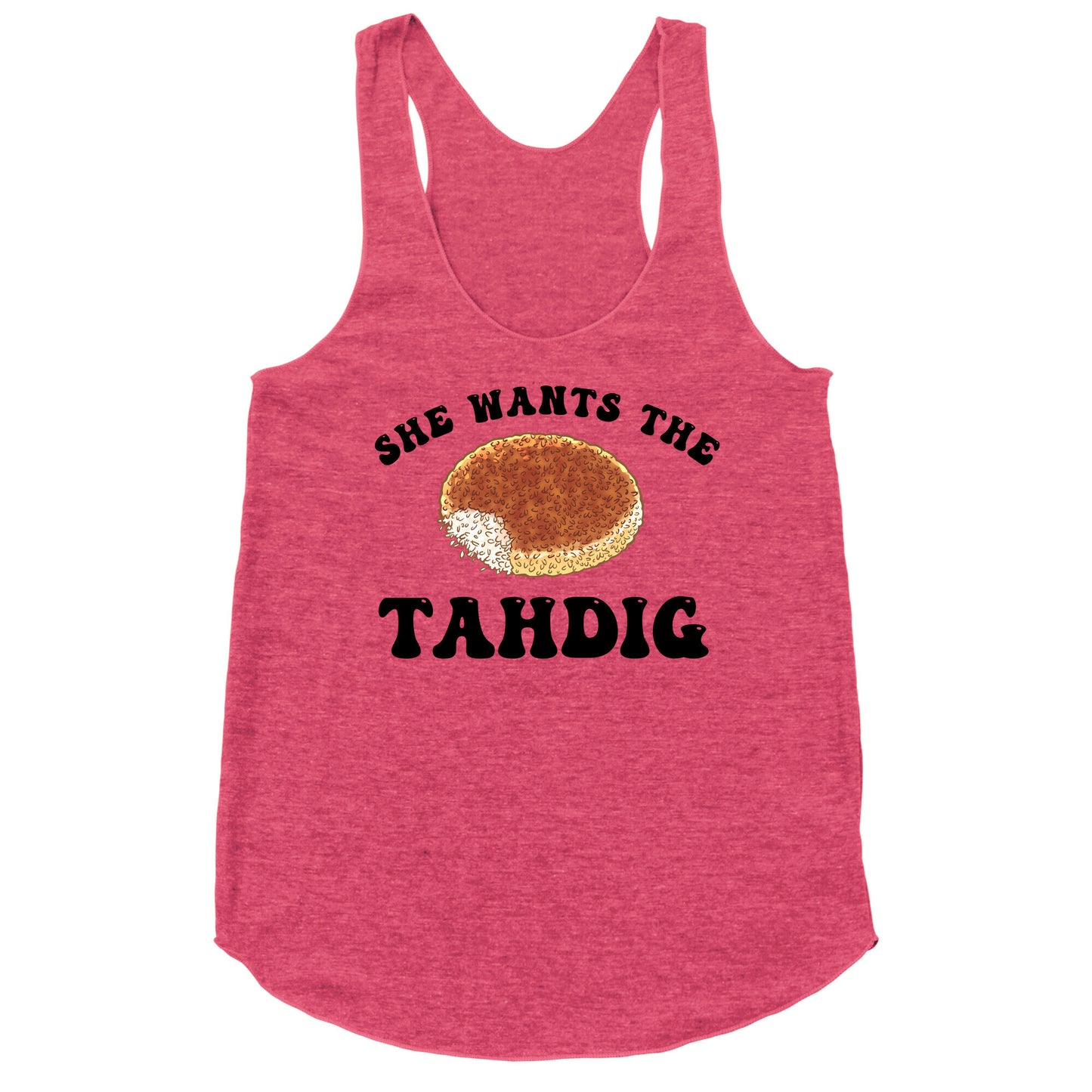 She Wants The Tahdig Racerback Tank