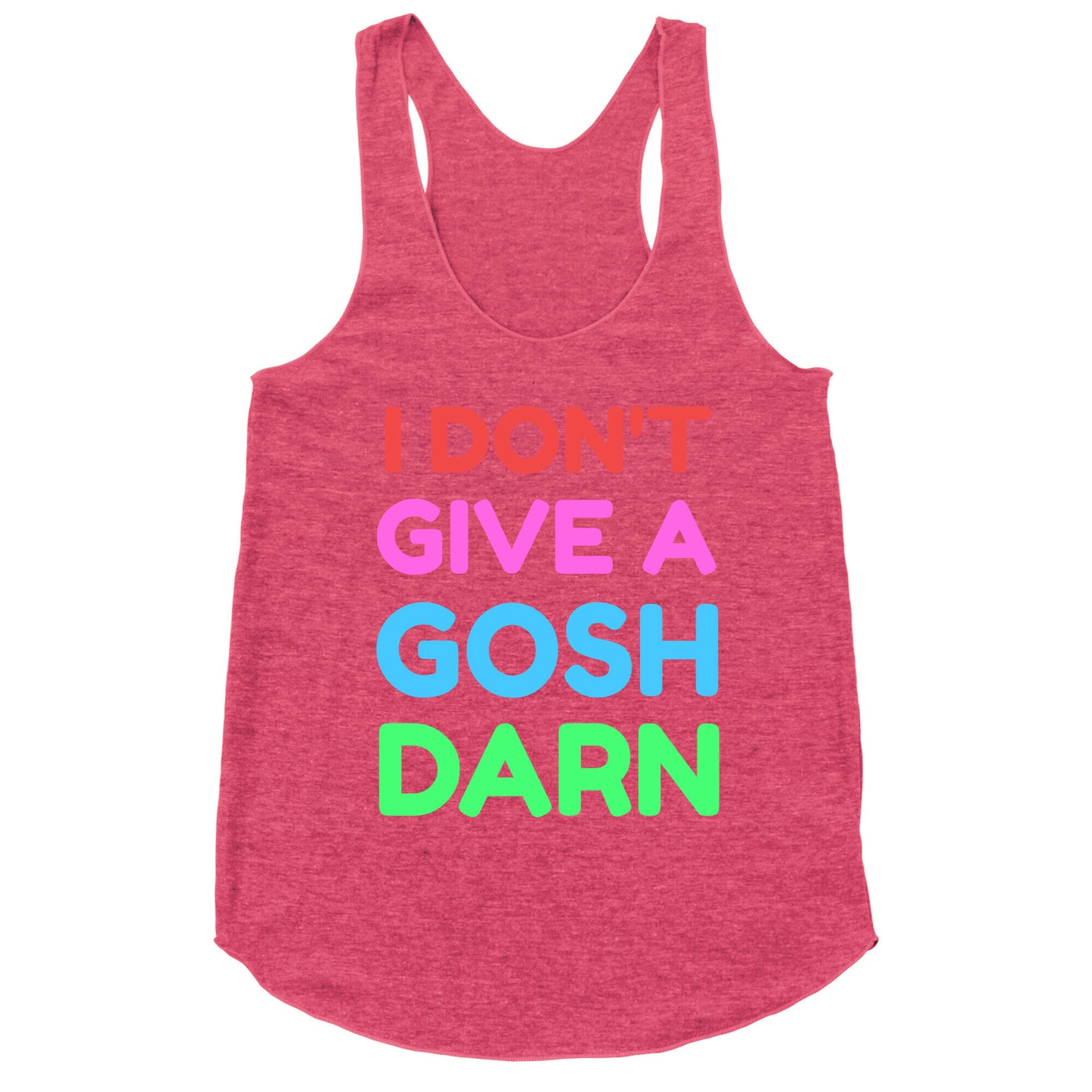 I Don't Give Gosh Darn Racerback Tank