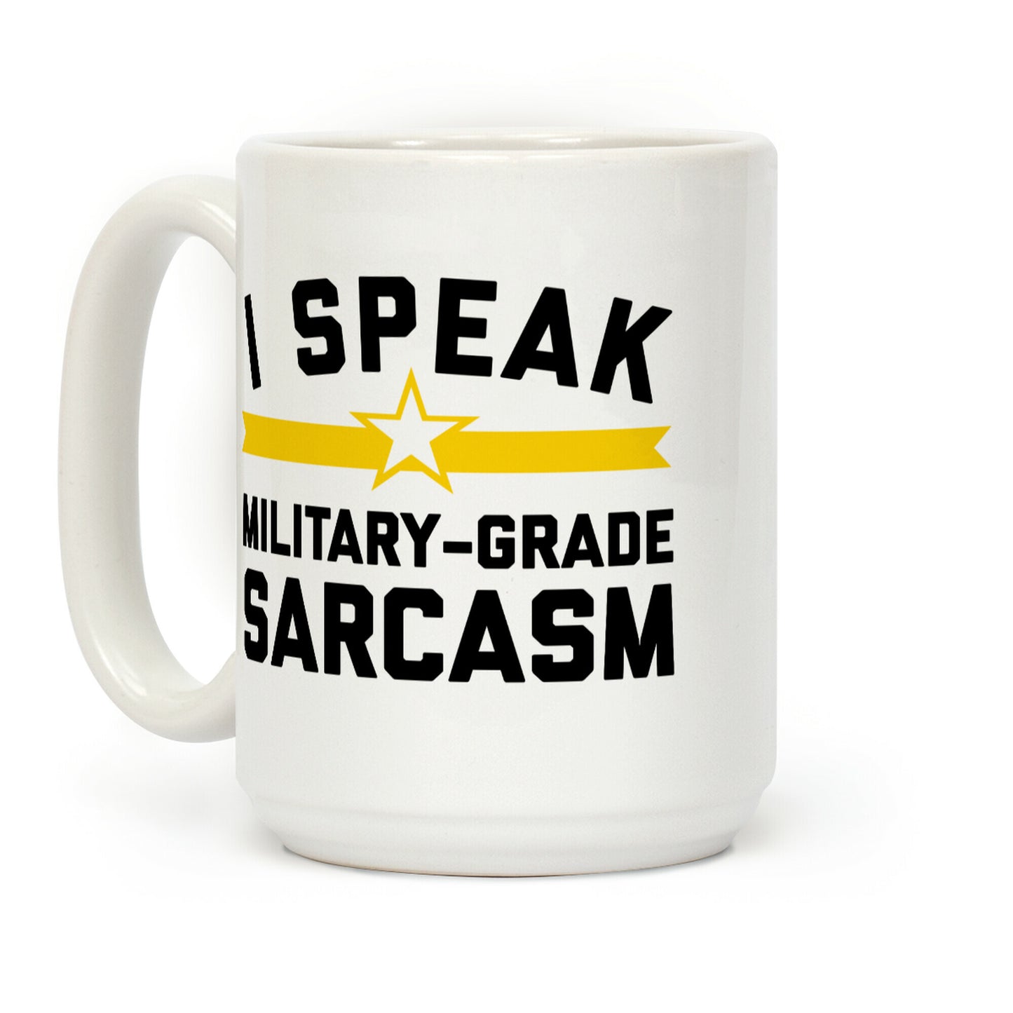I Speak Military-grade Sarcasm Coffee Mug