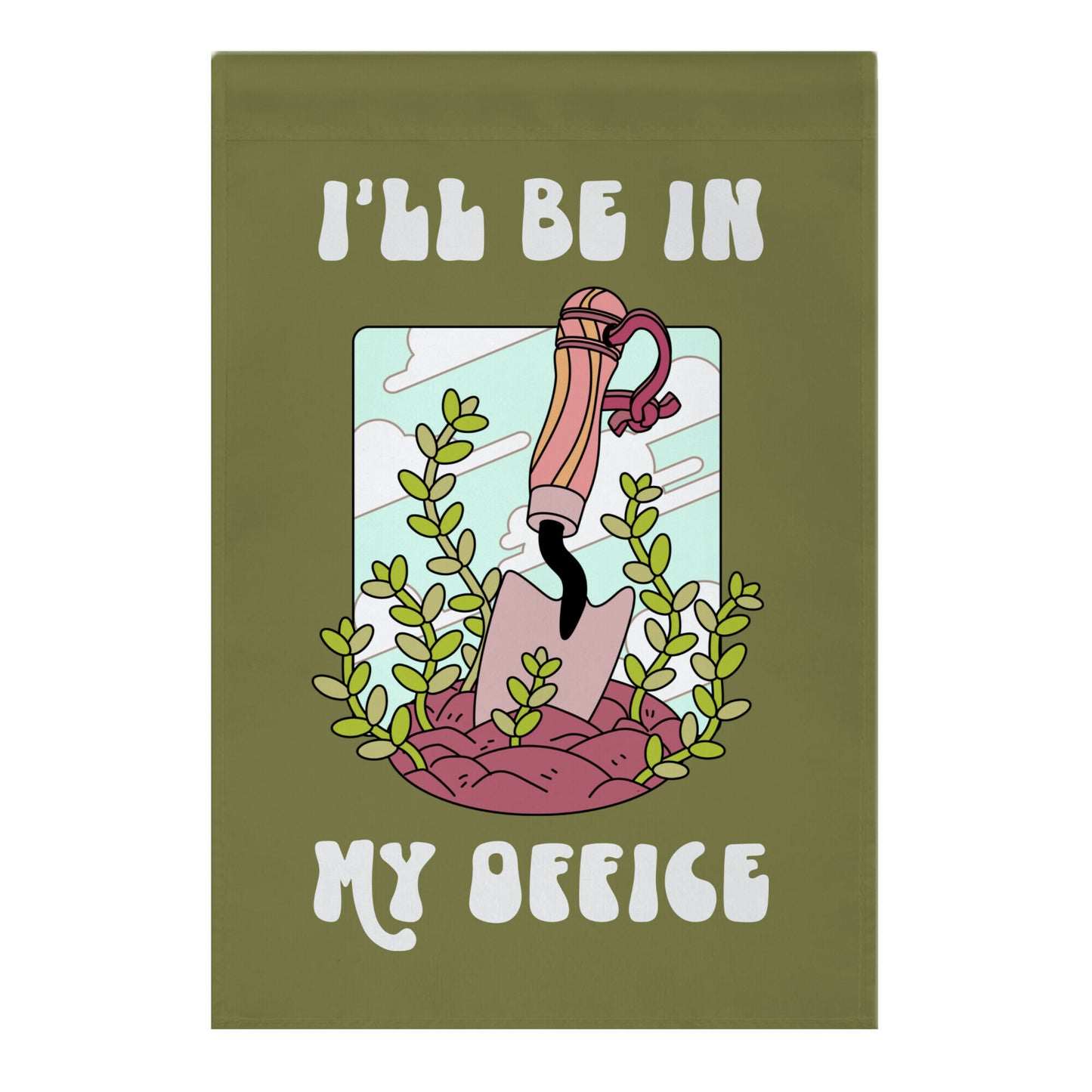 I'll Be In My Office Garden Flag